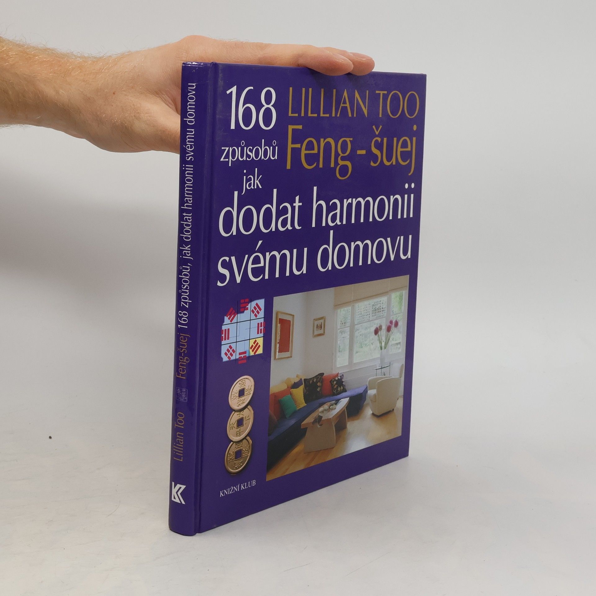 Lillian Too Feng-šuej. 168 způsobů jak dodat harmonii svému domovu.