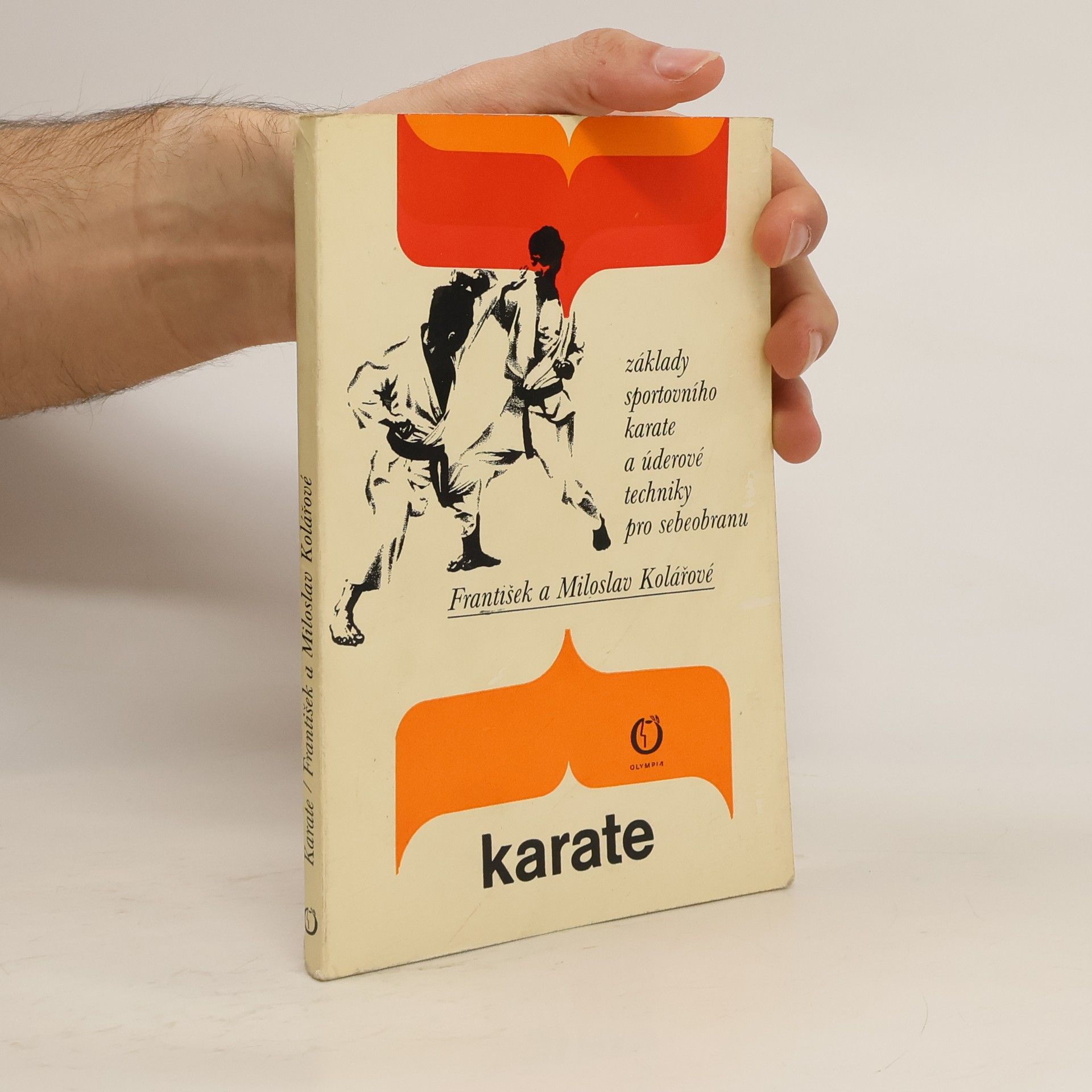 Miloslav Kolář Karate. Základy sportovního karate a úderové techniky pro sebeobranu