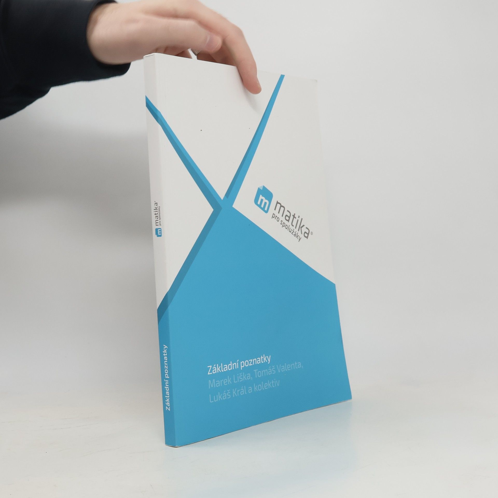 Marek Liška Matika pro spolužáky : Základní poznatky