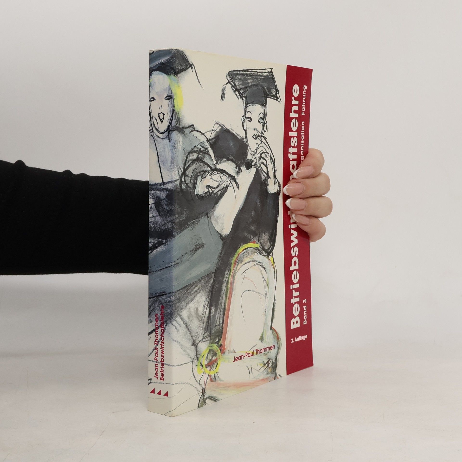 Jean-Paul Thommen Betriebswirtschaftslehre 3. Personal Organisation Führung