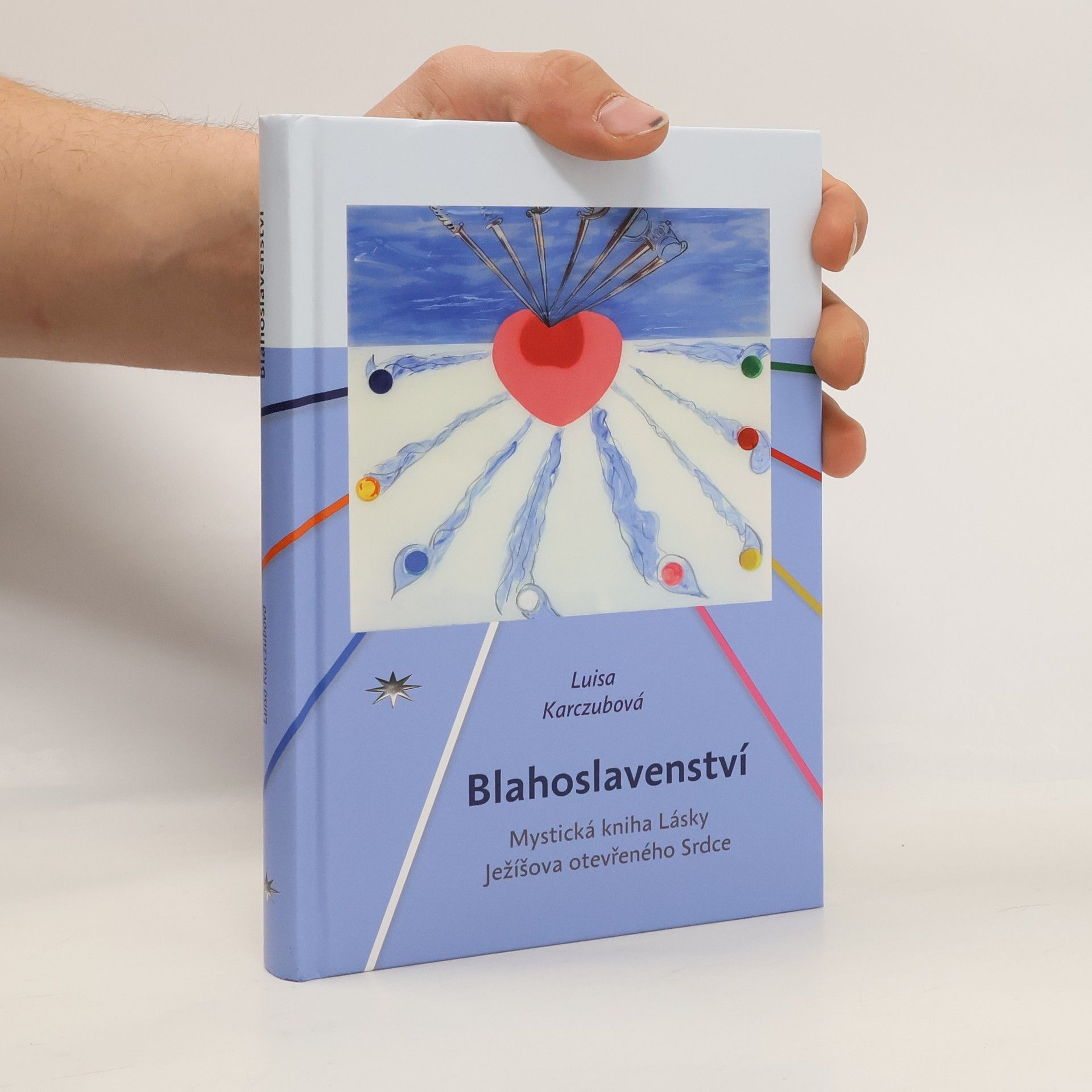 Luisa Karczubová Blahoslavenství - Mystická kniha Lásky Ježíšova otevřeného Srdce