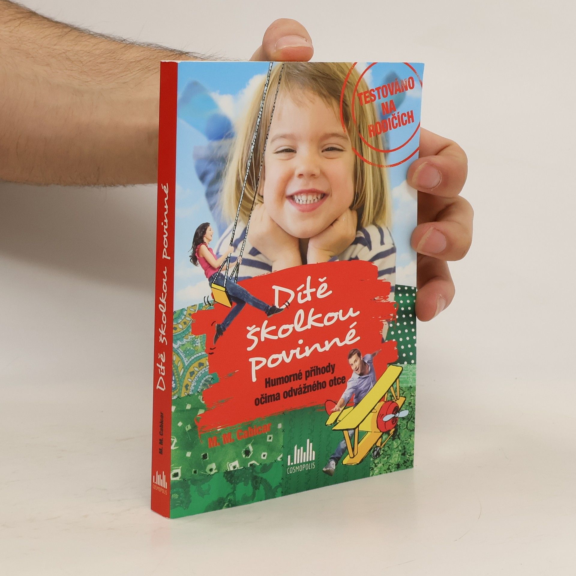 M. M. Cabicar Dítě školkou povinné : humorné příhody očima odvážného otce