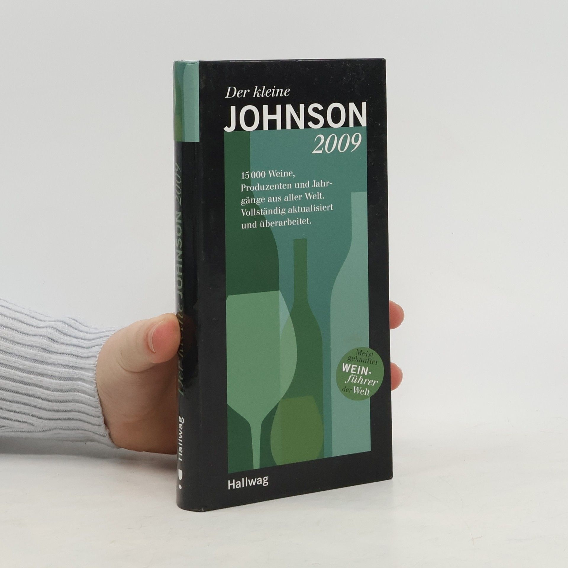 Der kleine Johnson 2009. 15.000 Weine, Produzenten und Jahrgänge aus aller Welt. Meistgekaufter Weinführer der Welt