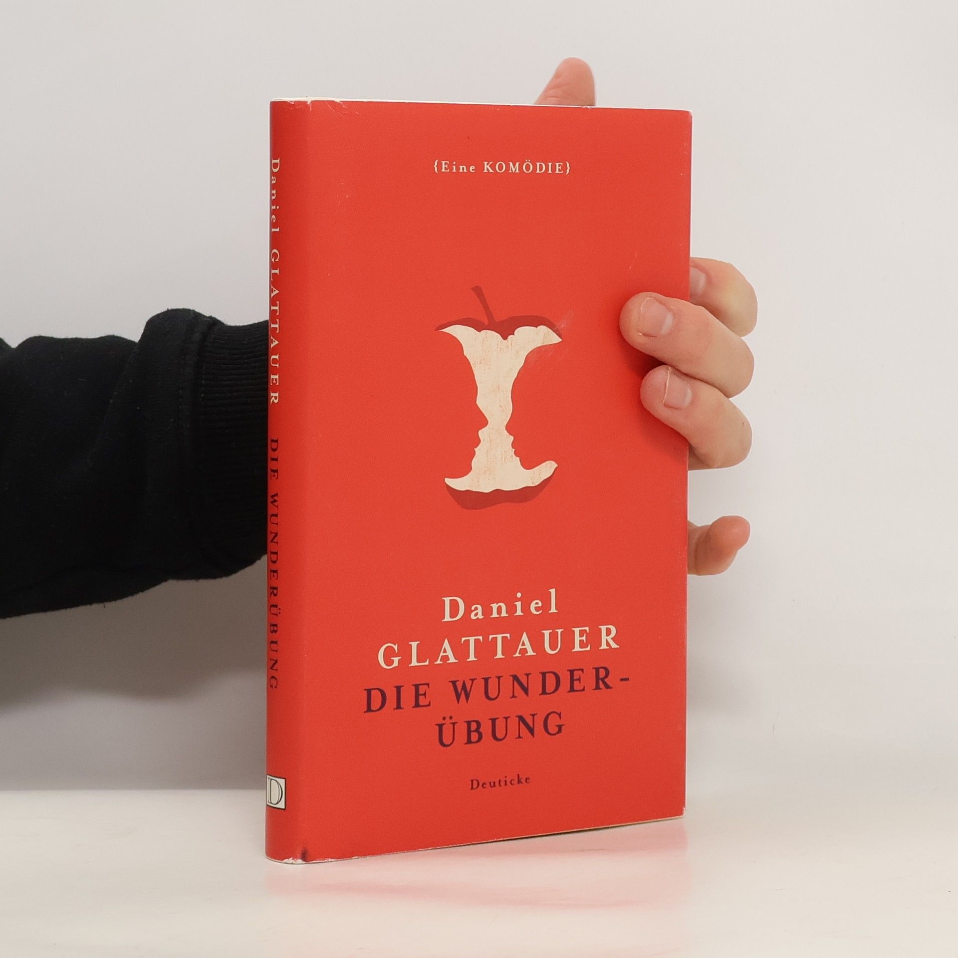 Daniel Glattauer Die Wunderübung : eine Komödie