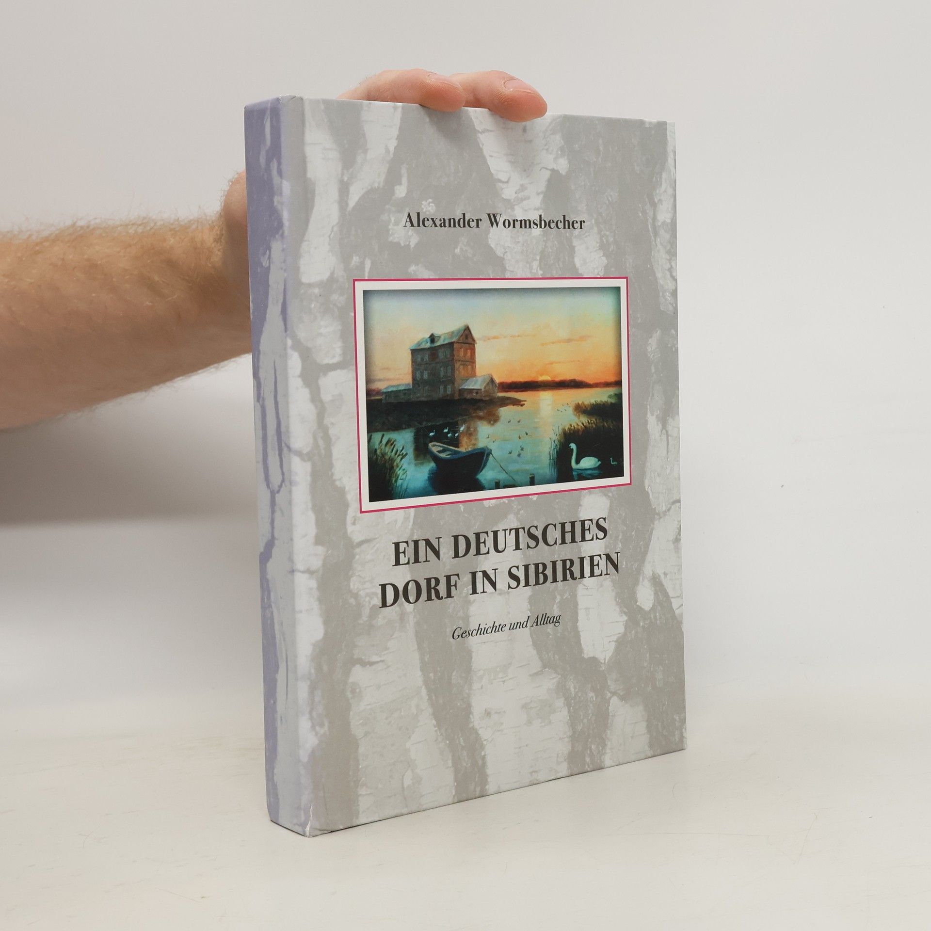 Alexander Wormsbecher Ein deutsches Dorf in Sibirien