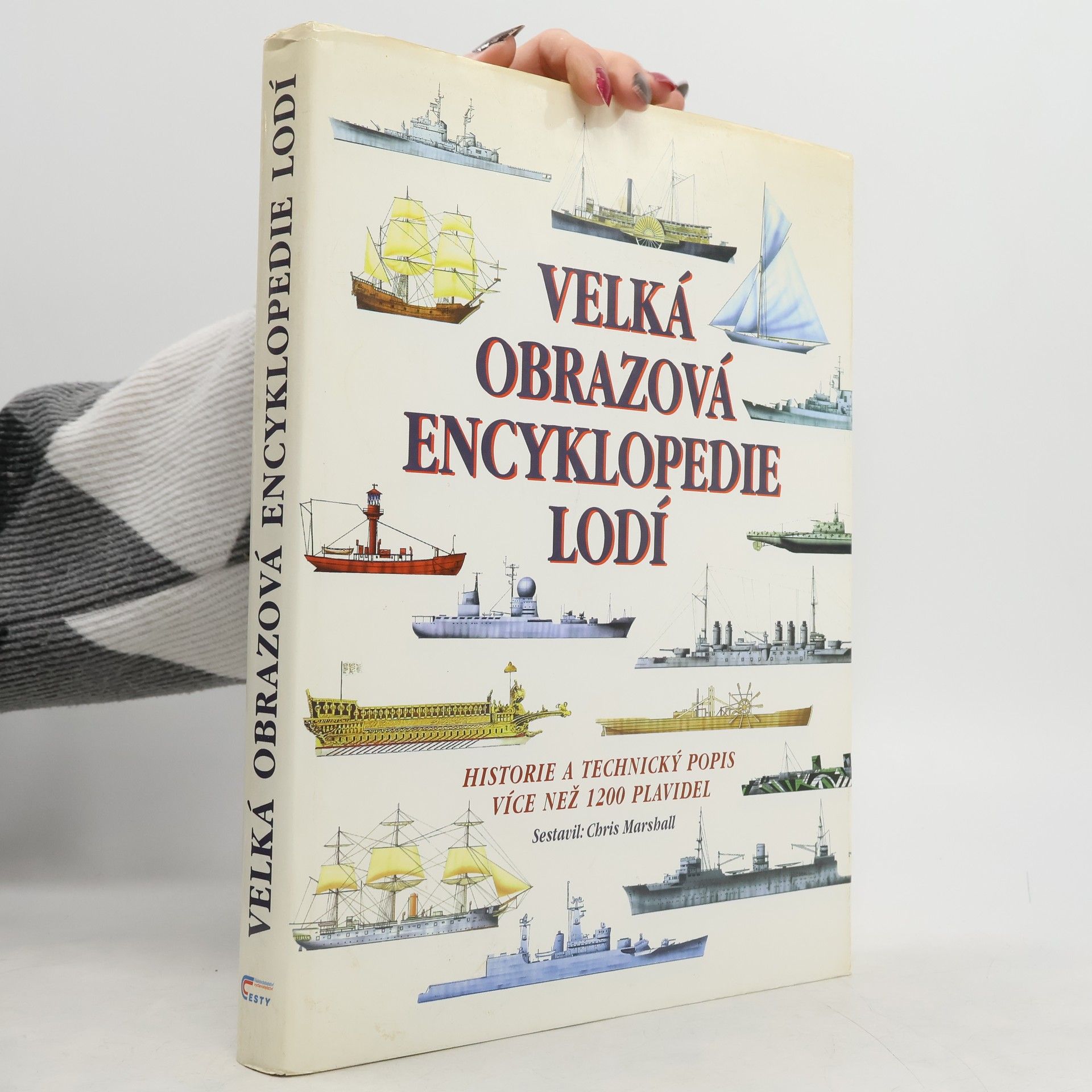 Chris Marshall Velká obrazová encyklopedie lodí. Historie a technický popis více než 1200 plavidel