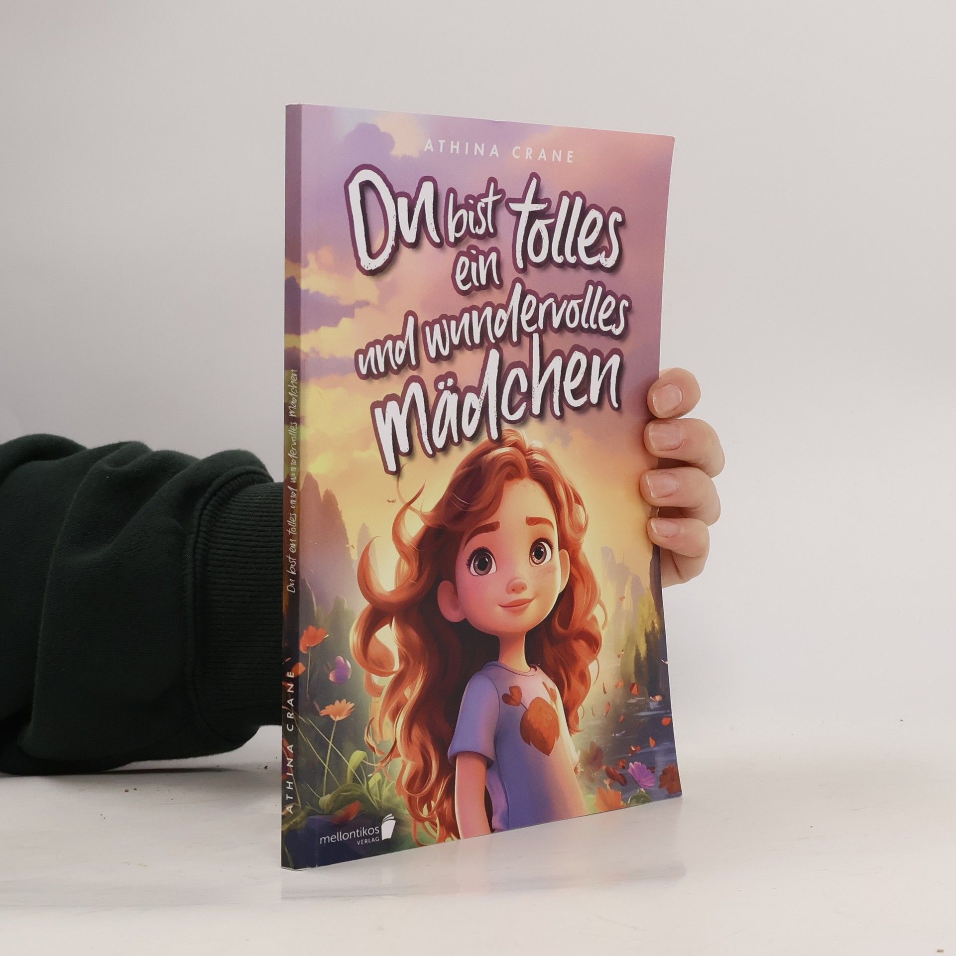 Athina Crane Du bist ein tolles und wundervolles Mädchen