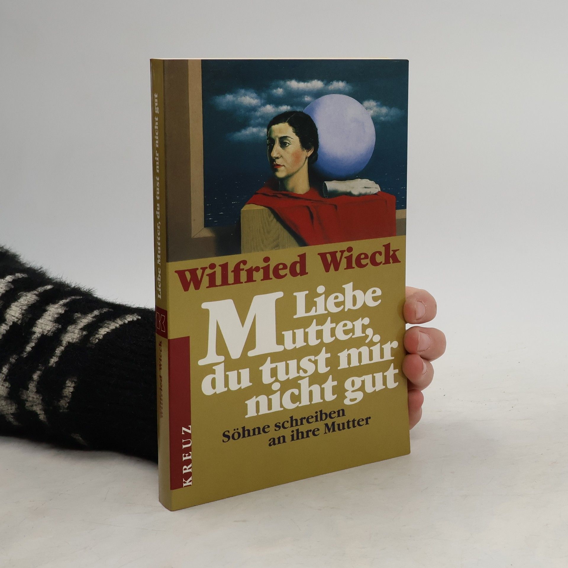 Wilfried Wieck Liebe Mutter, du tust mir nicht gut