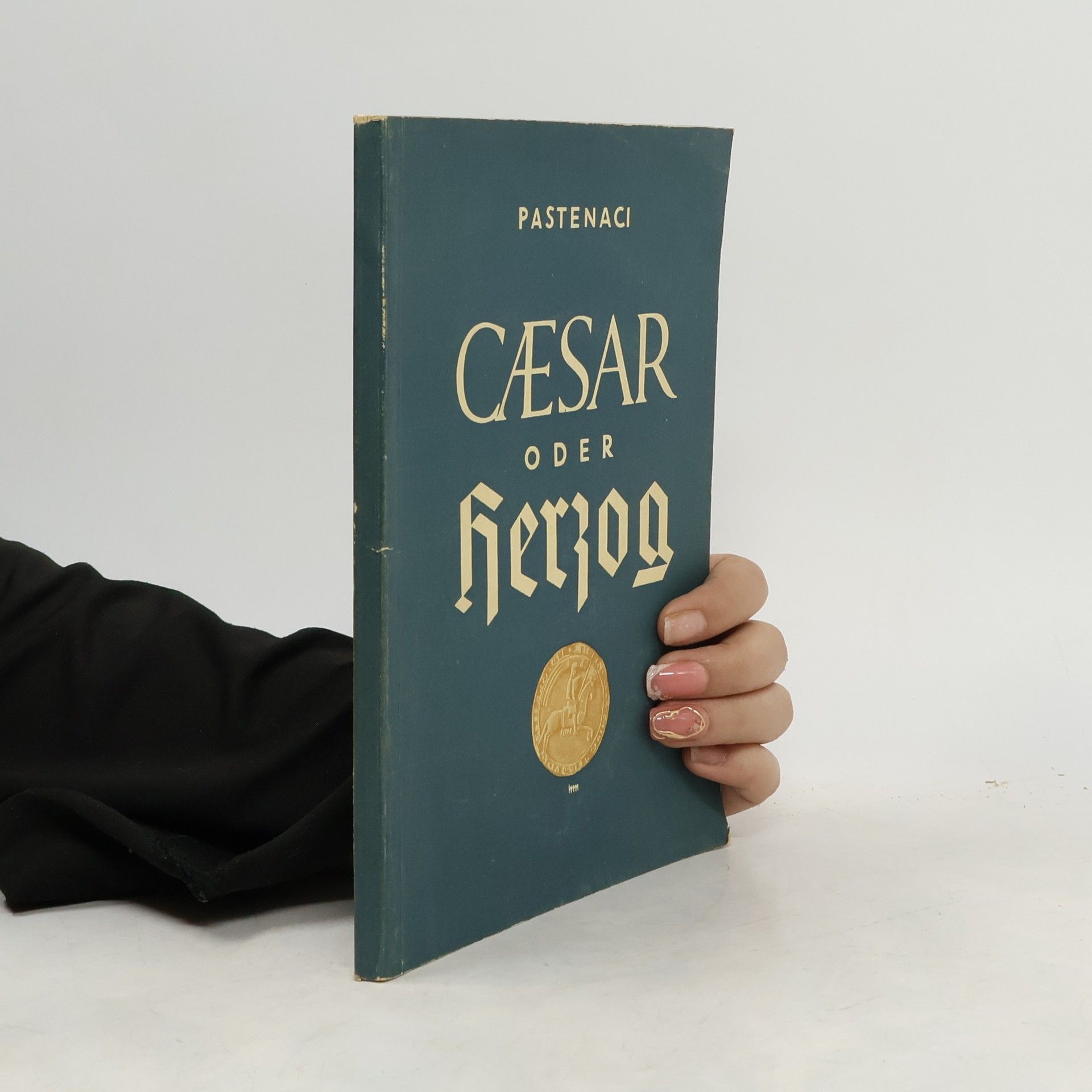 Kurt Pastenaci Caesar oder Herzog