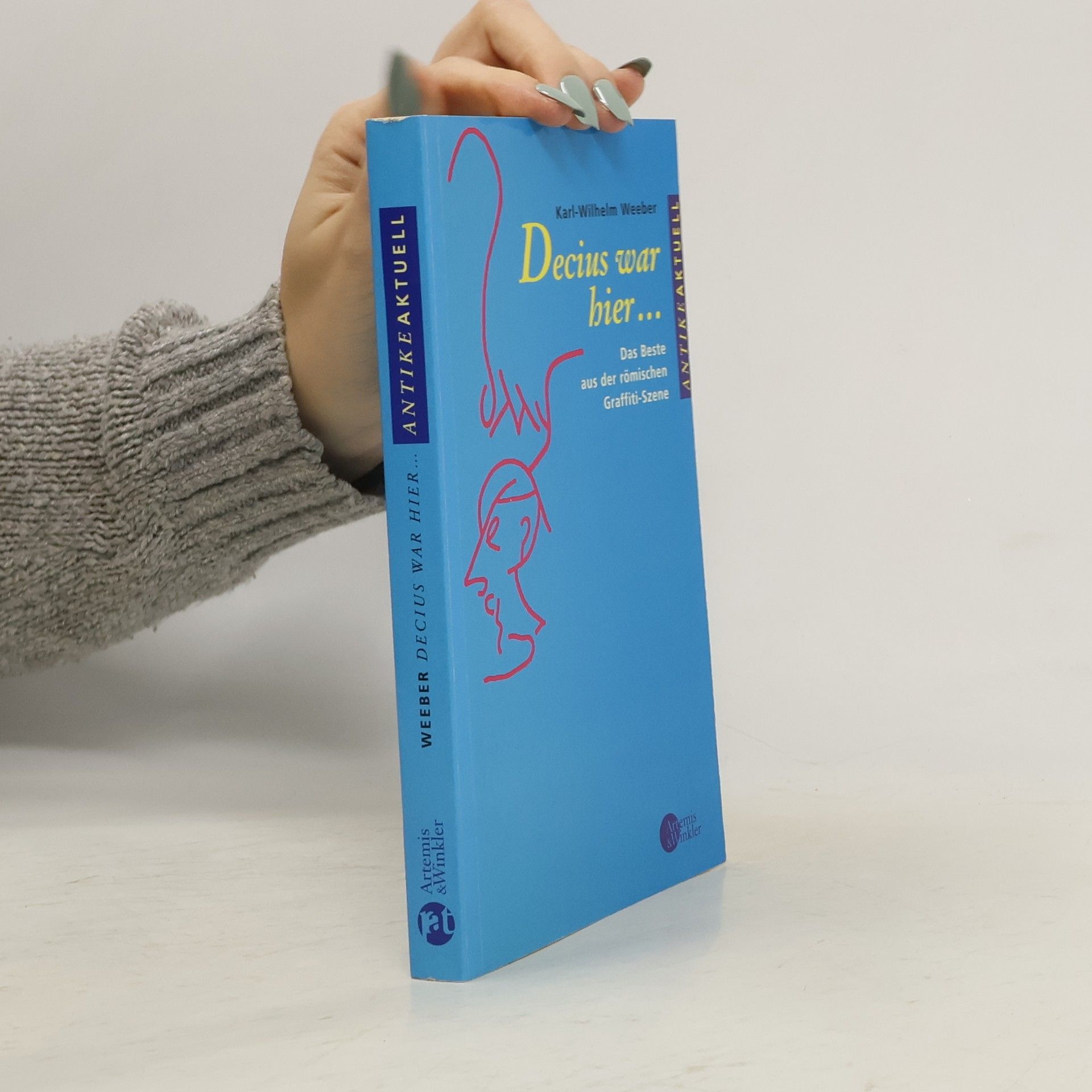 Karl-Wilhelm Weeber Decius war hier ...