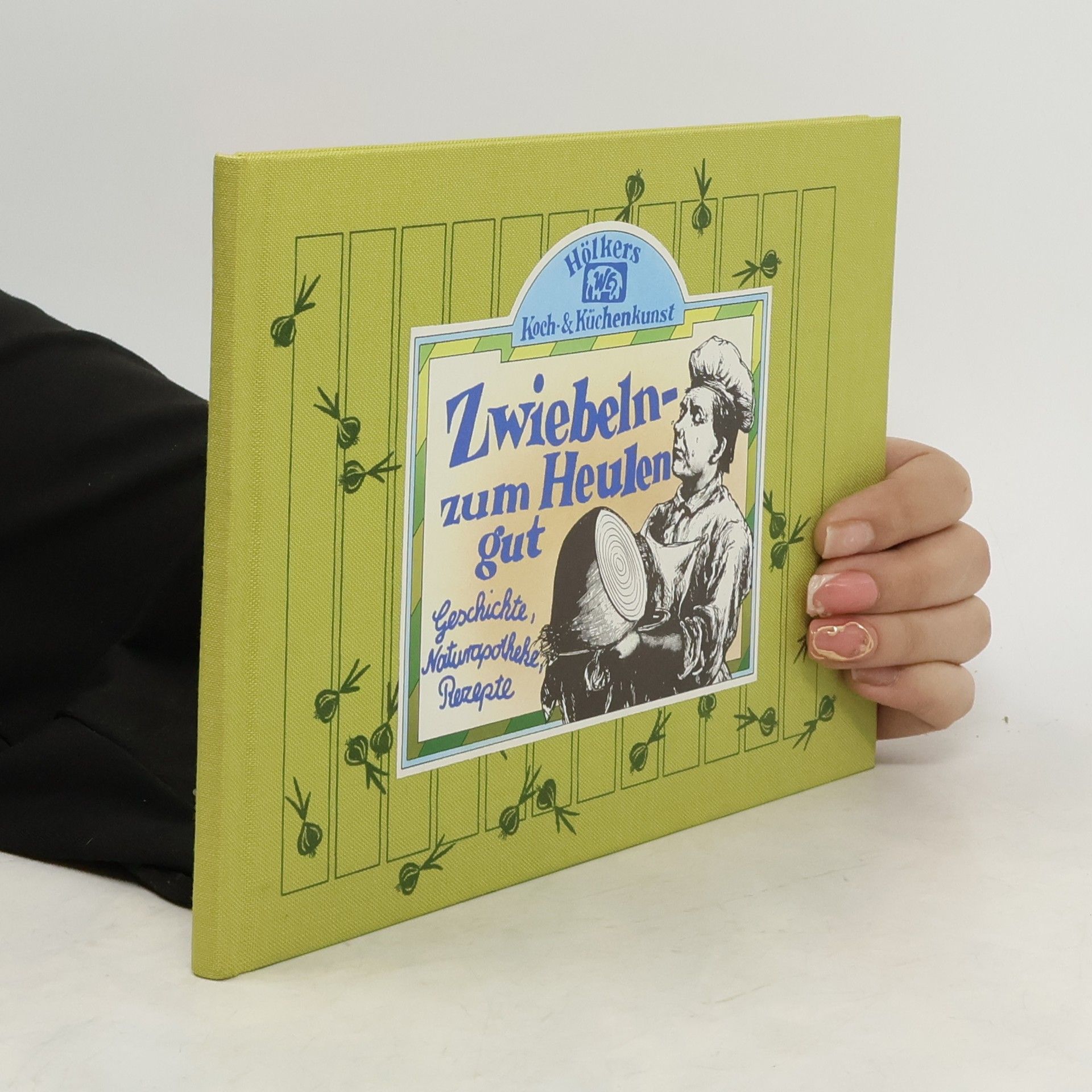 Wolfgang Morisse Zwiebeln - zum Heulen gut