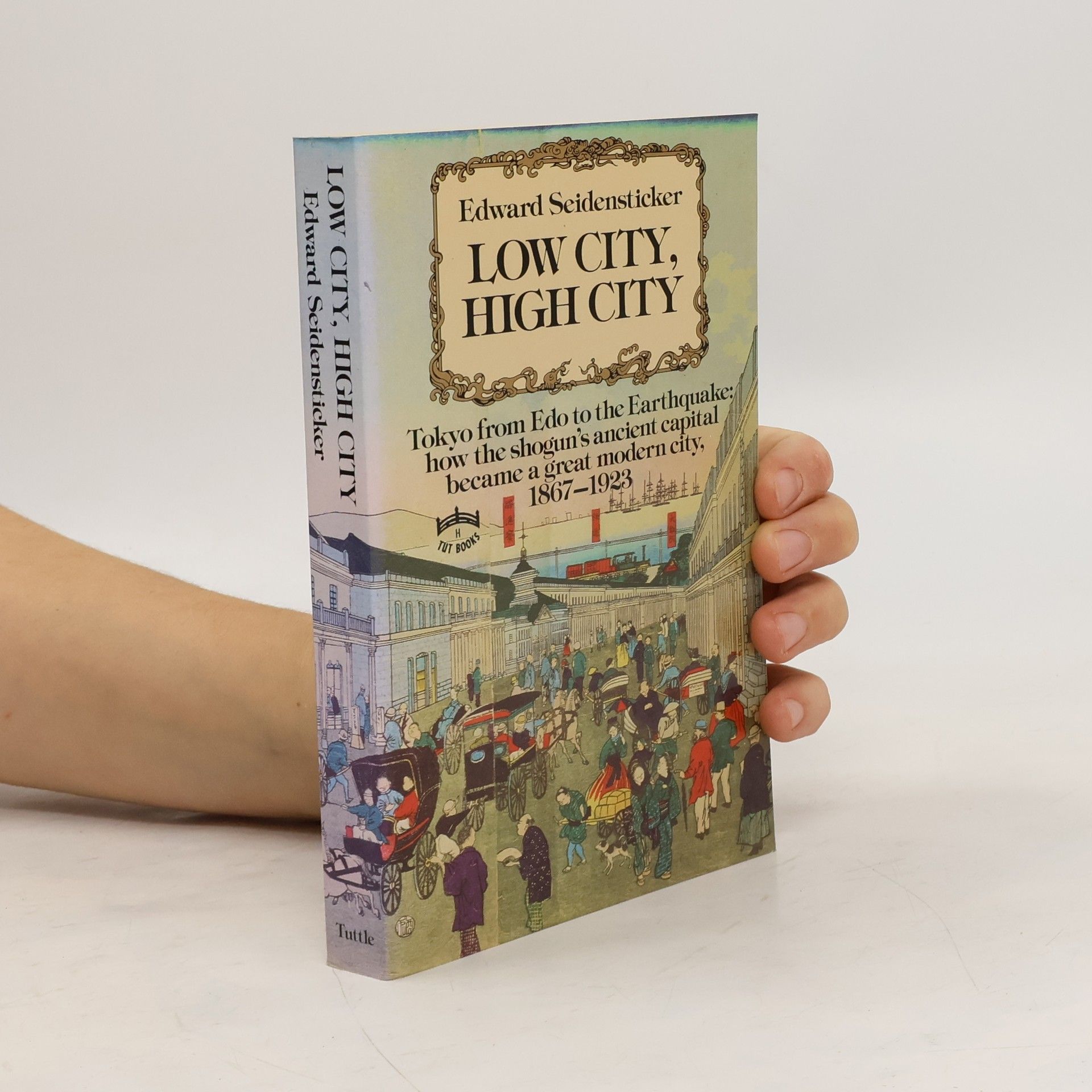 Edward Seidensticker Low City, High City