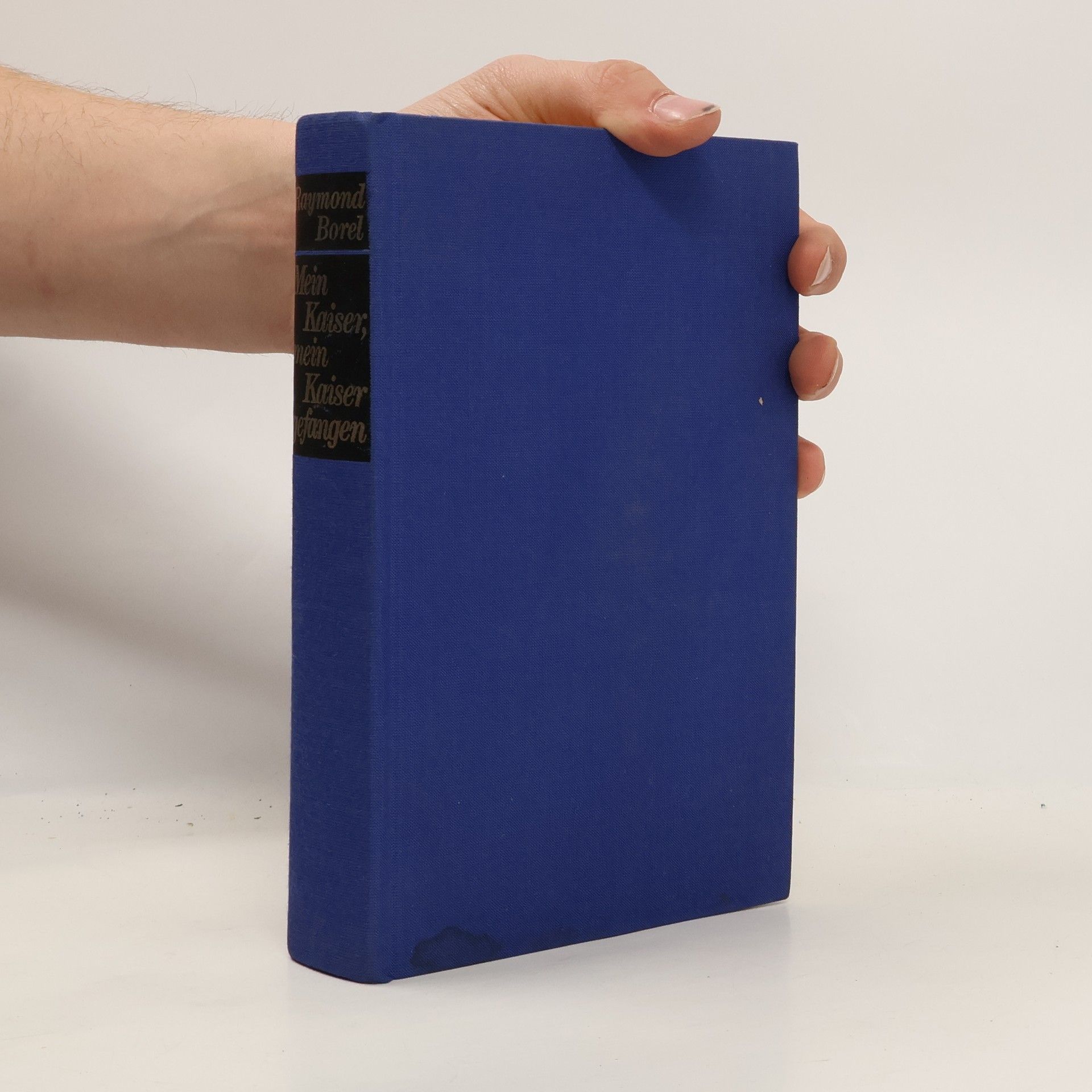 Raymond Borel Mein Kaiser, mein Kaiser gefangen