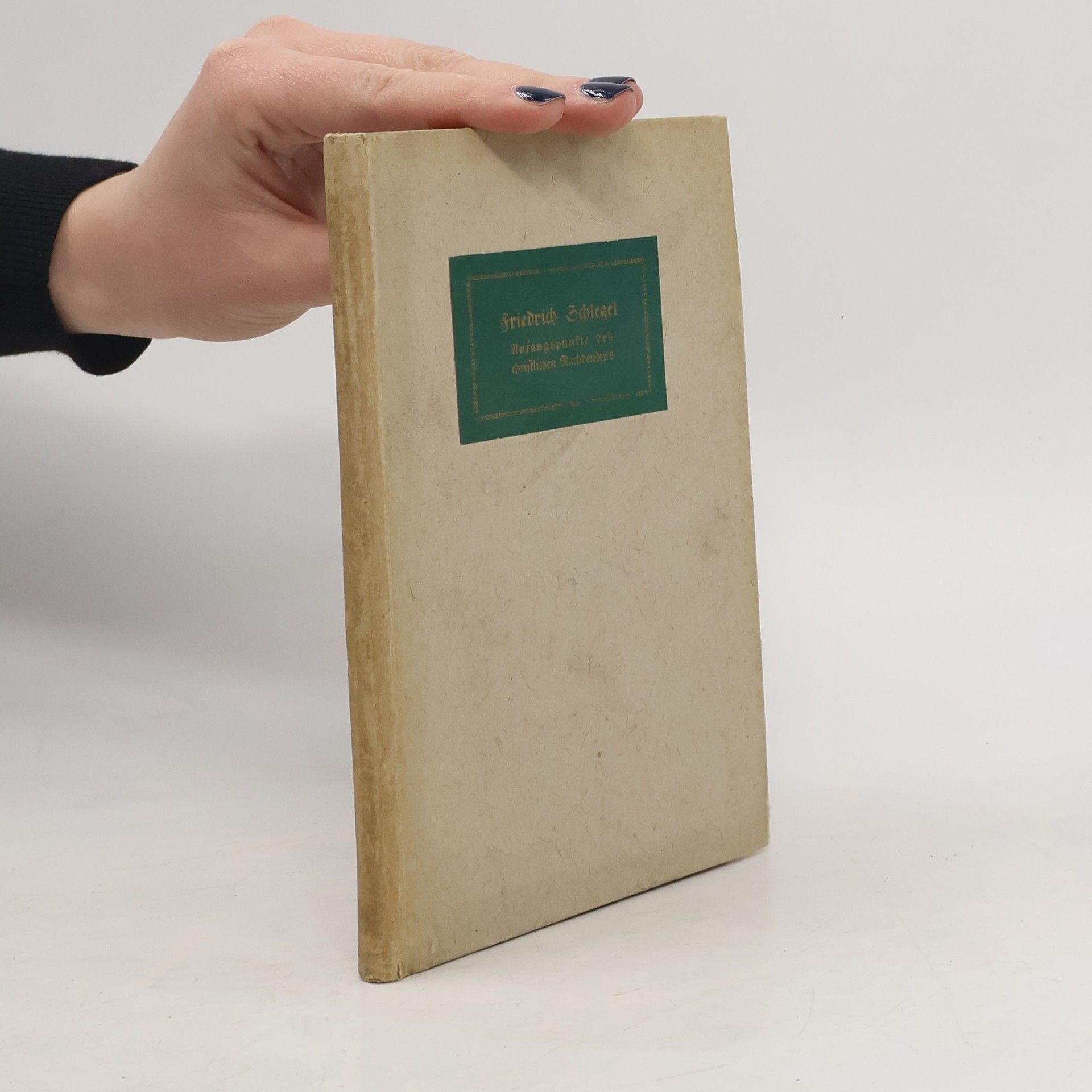 Friedrich Schlegel Anfangspunkte des christlichen Nachdenkens