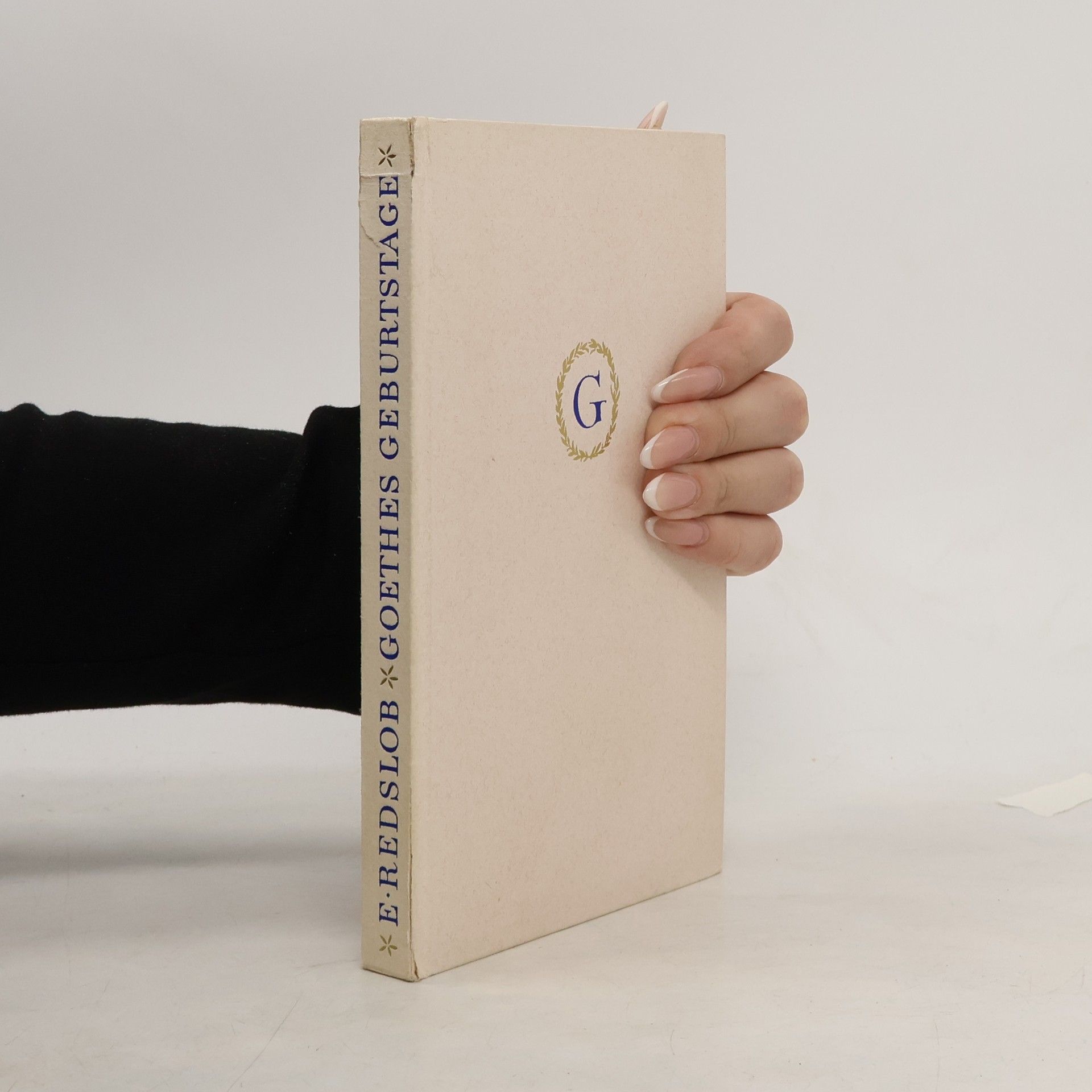 Edwin Redslob Goethes Geburtstage als Stufen seines Lebens