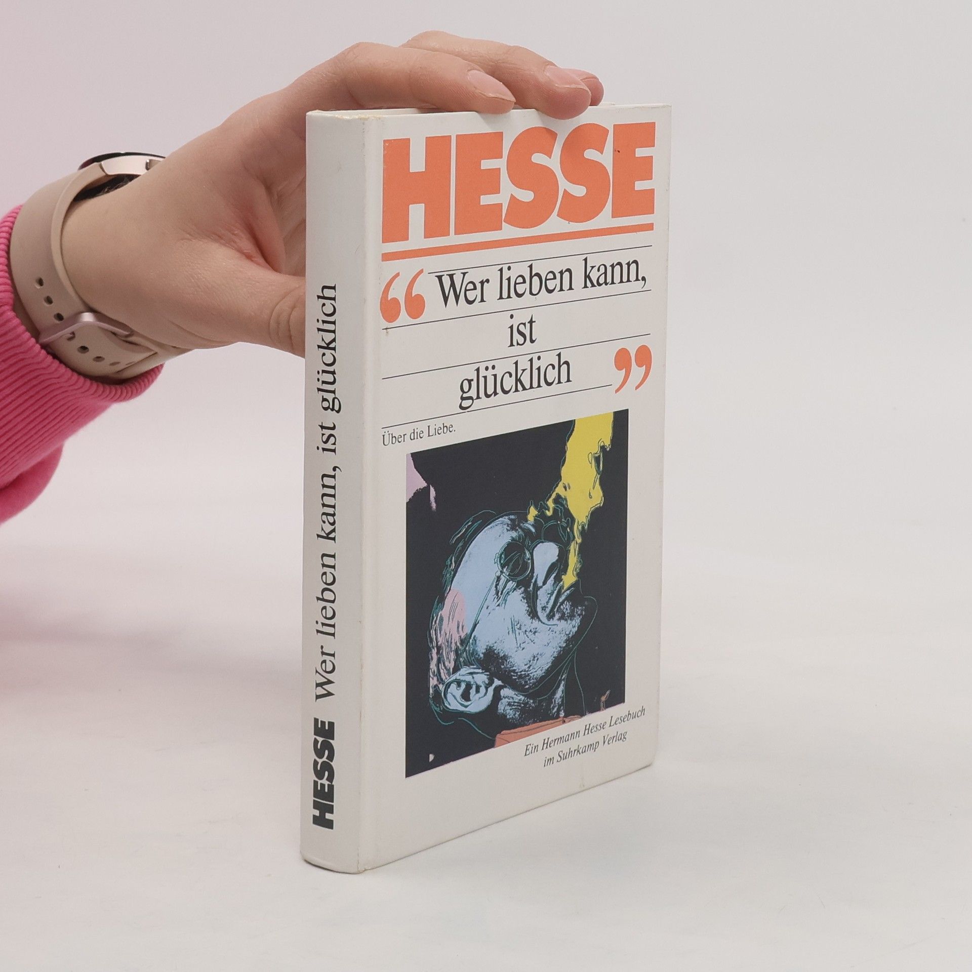 Hermann Hesse "Wer lieben kann, ist glücklich"