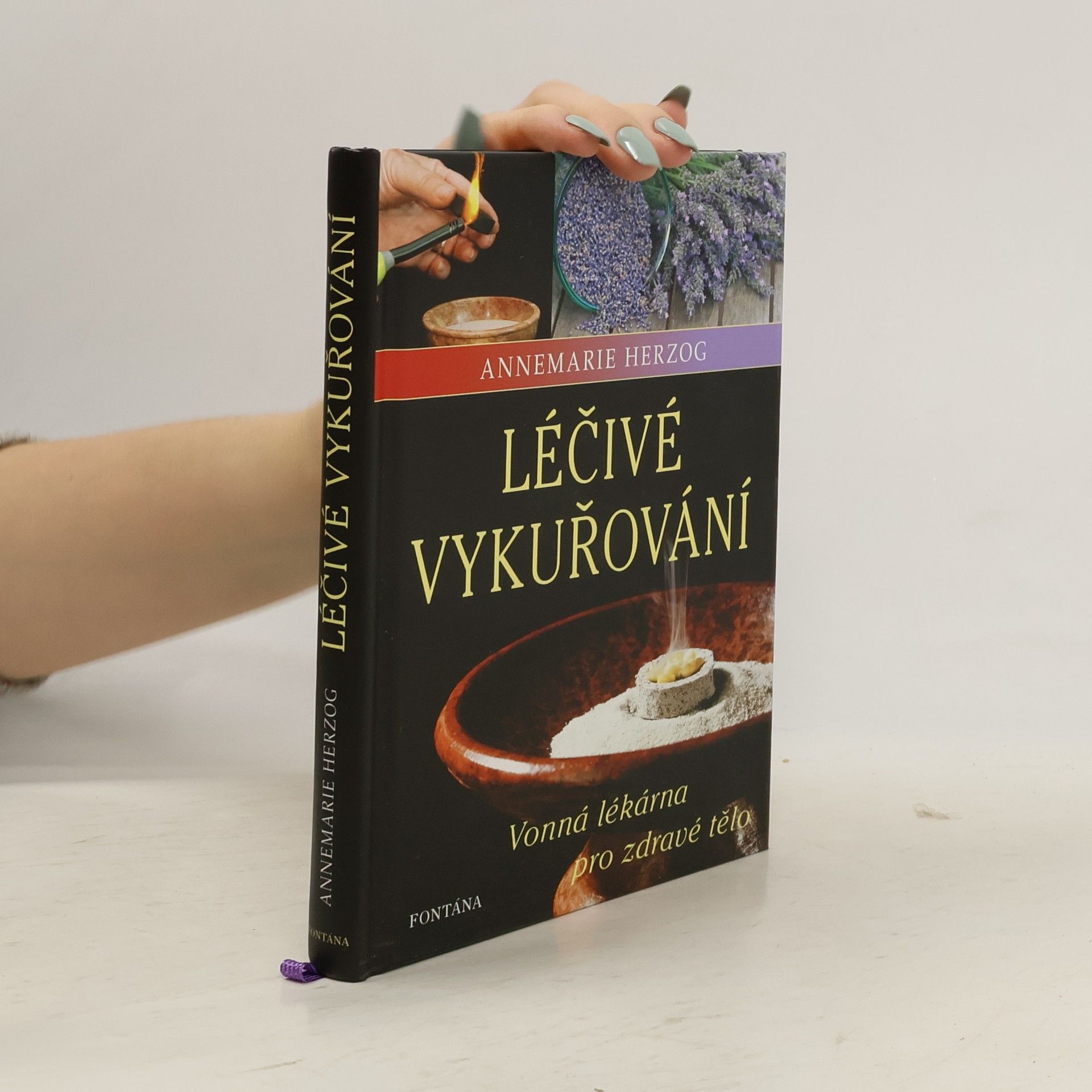 Annemarie Herzog Léčivé vykuřování - Vonná lékárna pro zdravé tělo