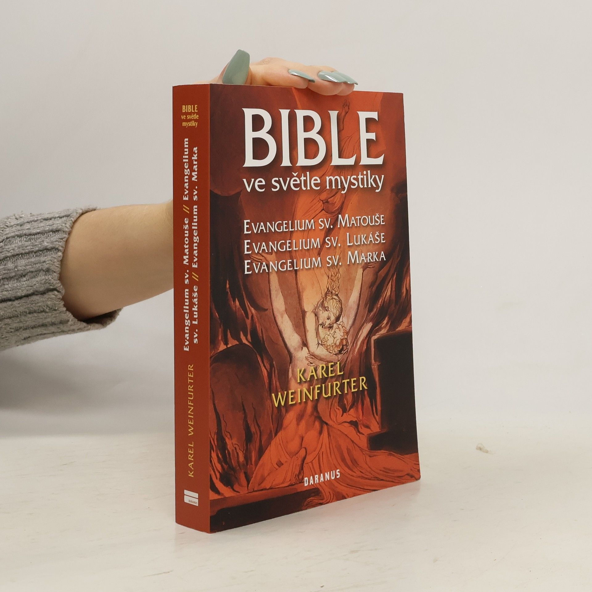 Karel Weinfurter Bible ve světle mystiky: Evangelium sv. Matouše, Evangelium sv. Lukáše, Evangelium sv. Marka