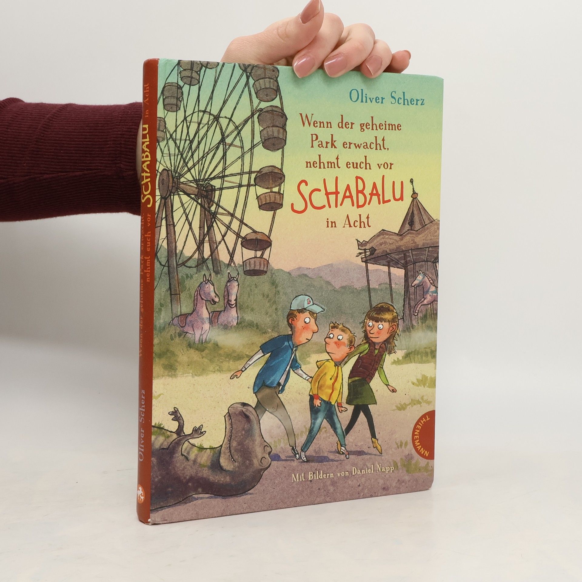 Oliver Scherz Wenn der geheime Park erwacht, nehmt euch vor Schabalu in Acht