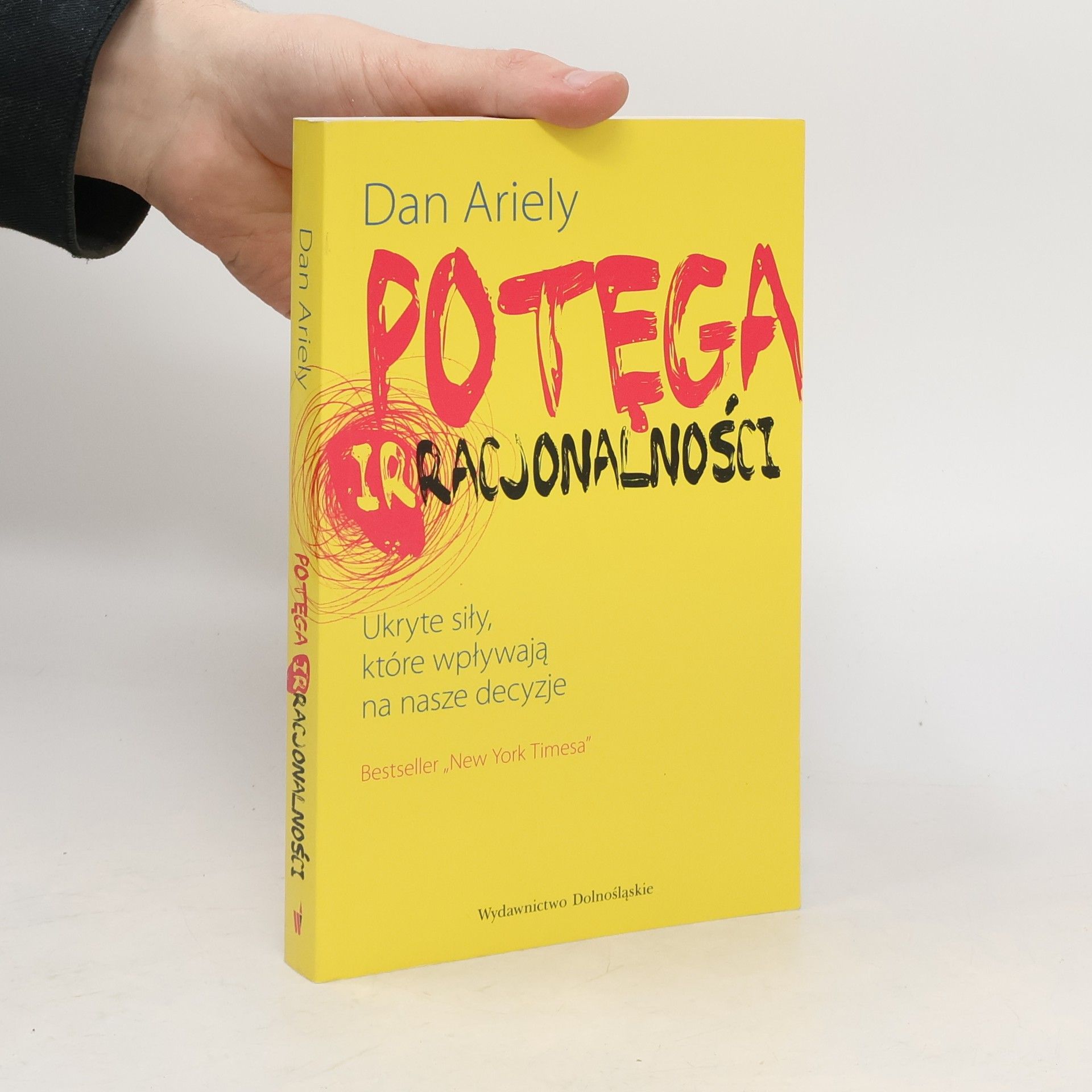 Dan Ariely Potęga irracjonalności