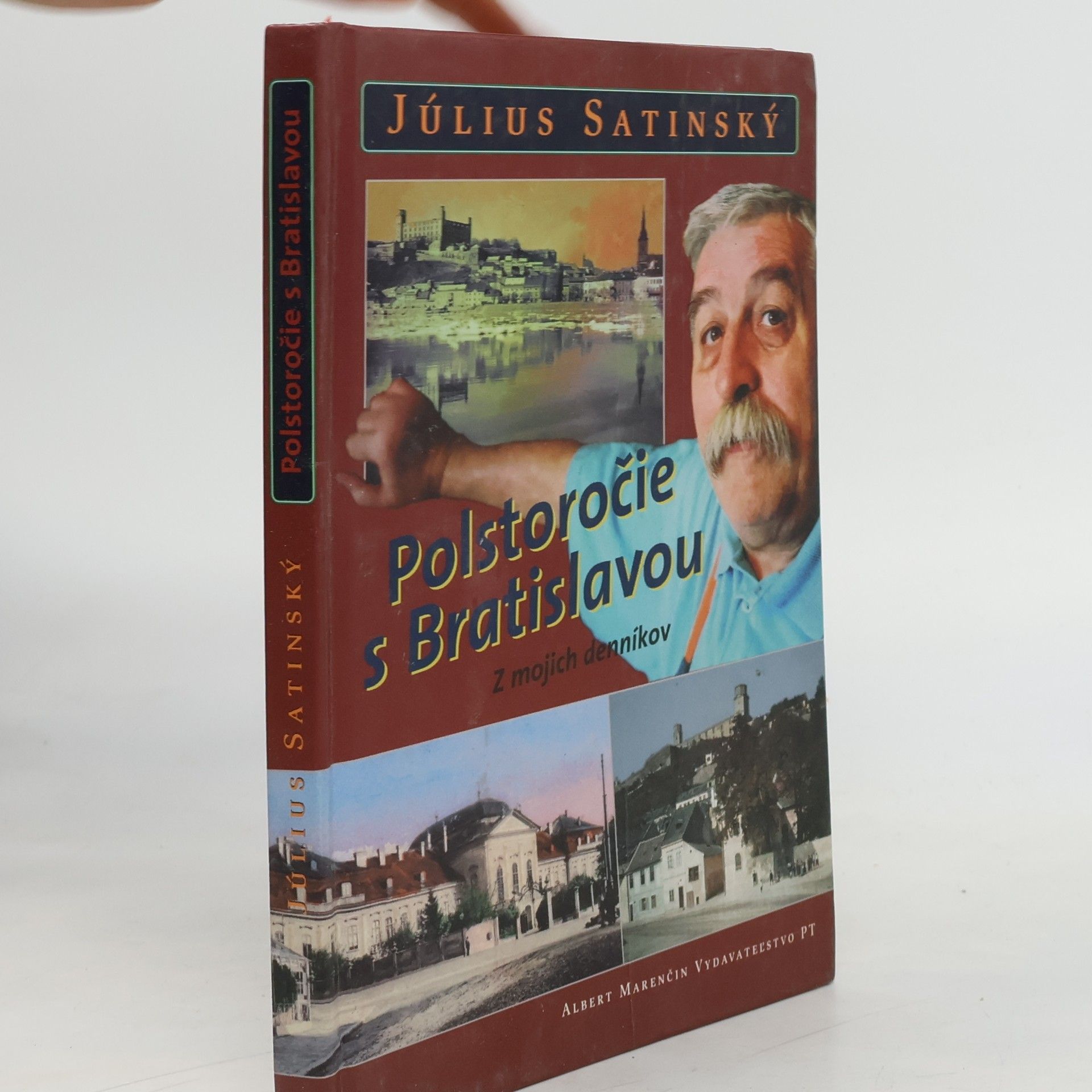 Július Satinský Polstoročie s Bratislavou. Z mojich denníkov