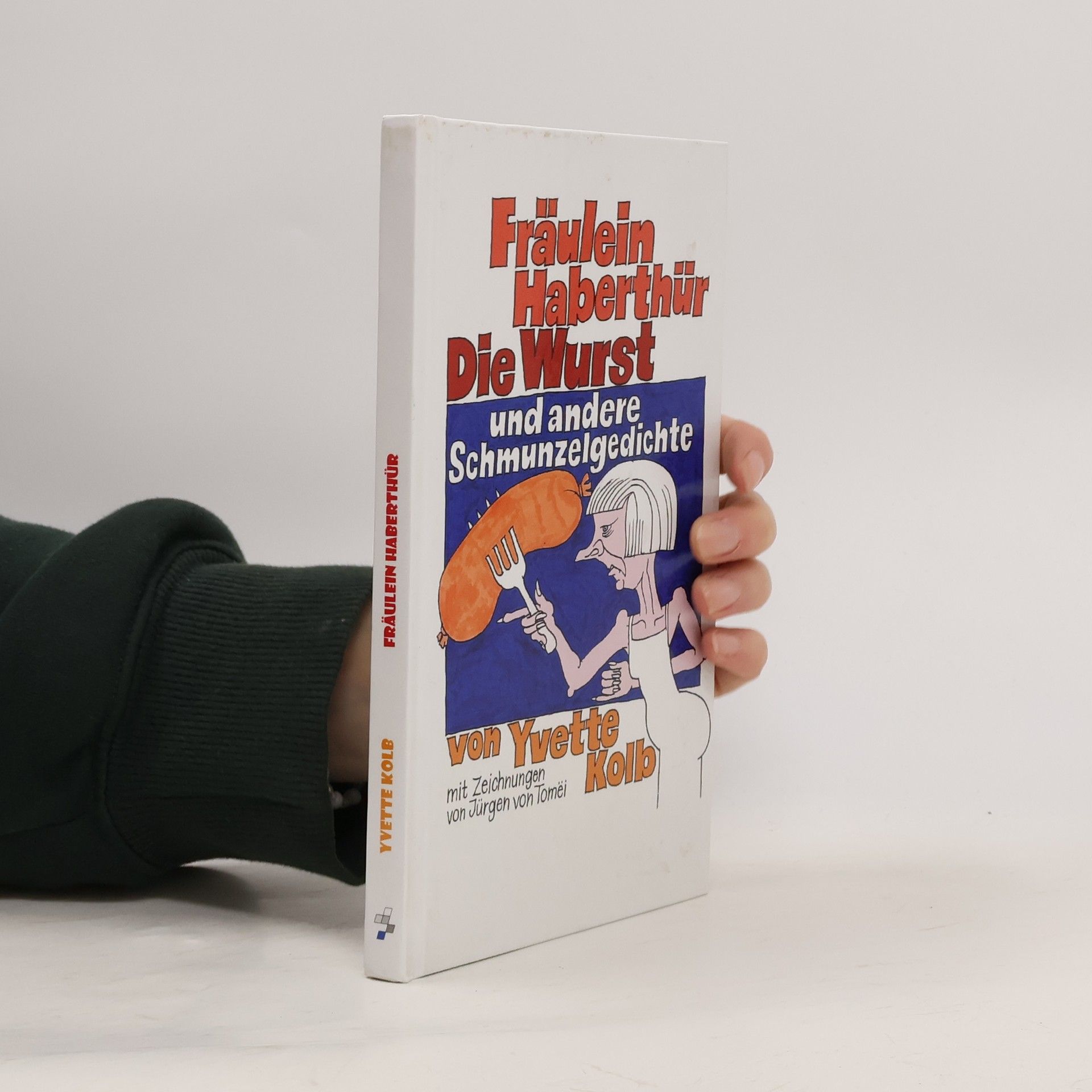 Yvette Kolb Fräulein Haberthür. Die Wurst und andere Schmunzelgedichte