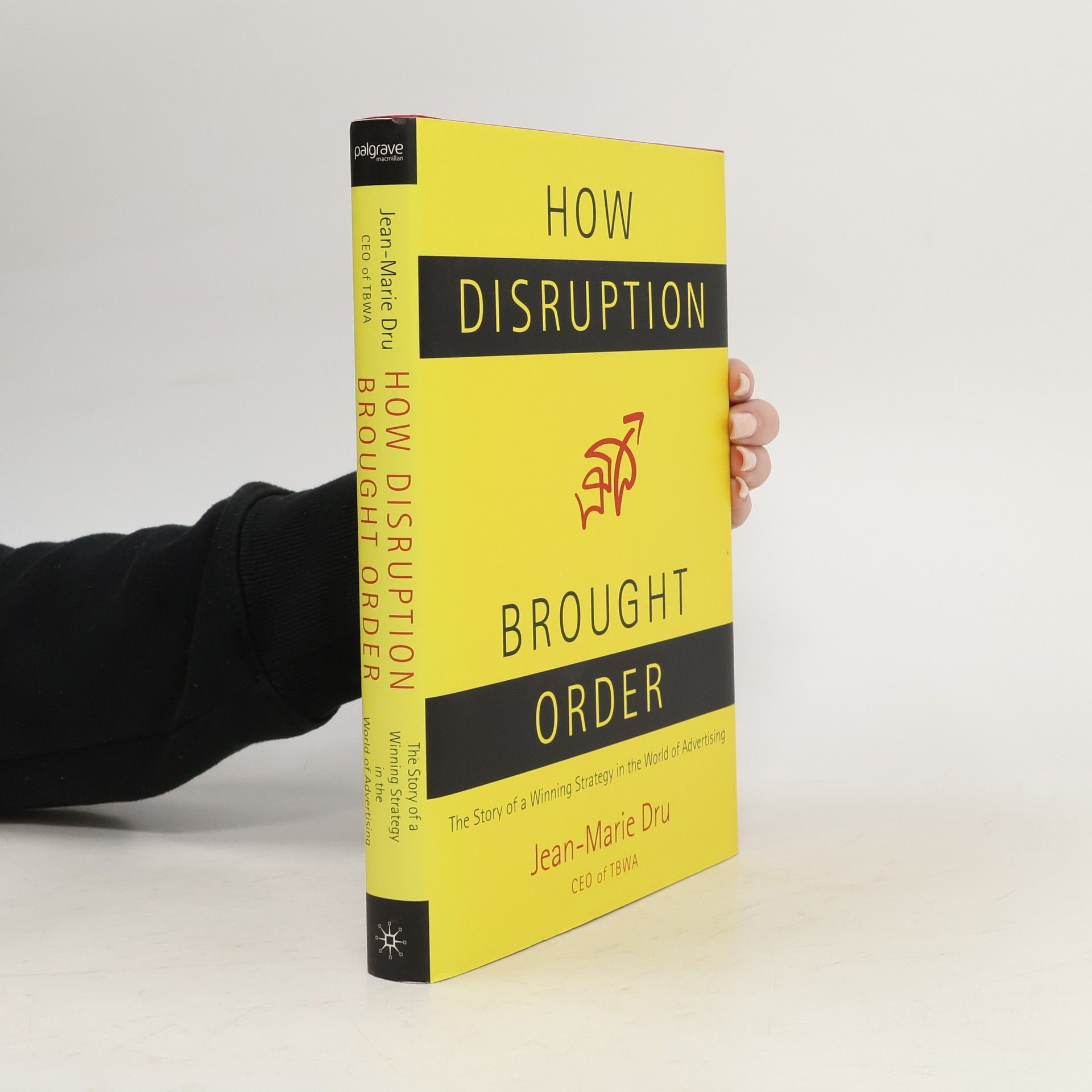How Disruption Brought Order: The Story of a Winning Strategy in the World of Advertising