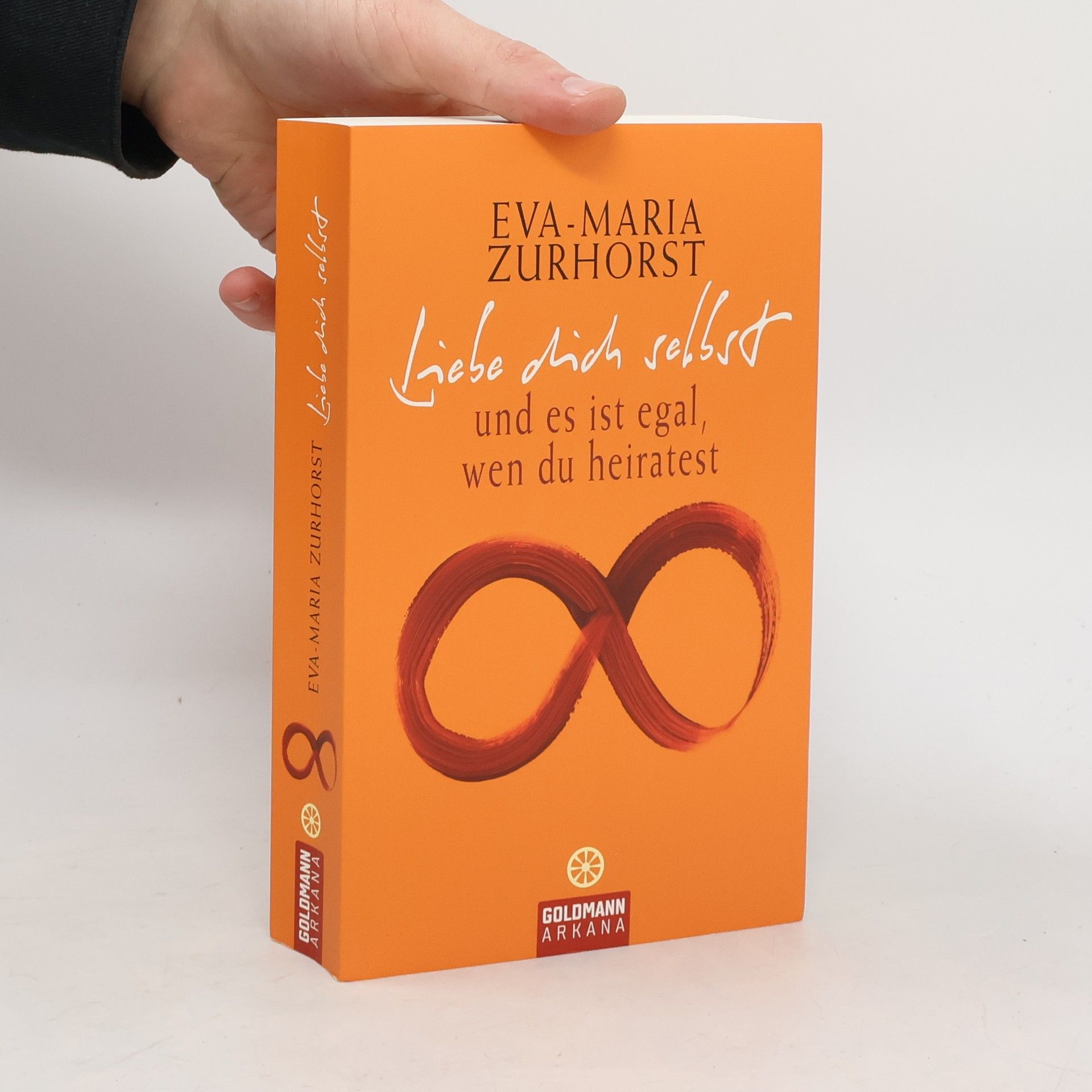 Eva-Maria Zurhorst Liebe dich selbst und es ist egal, wen du heiratest
