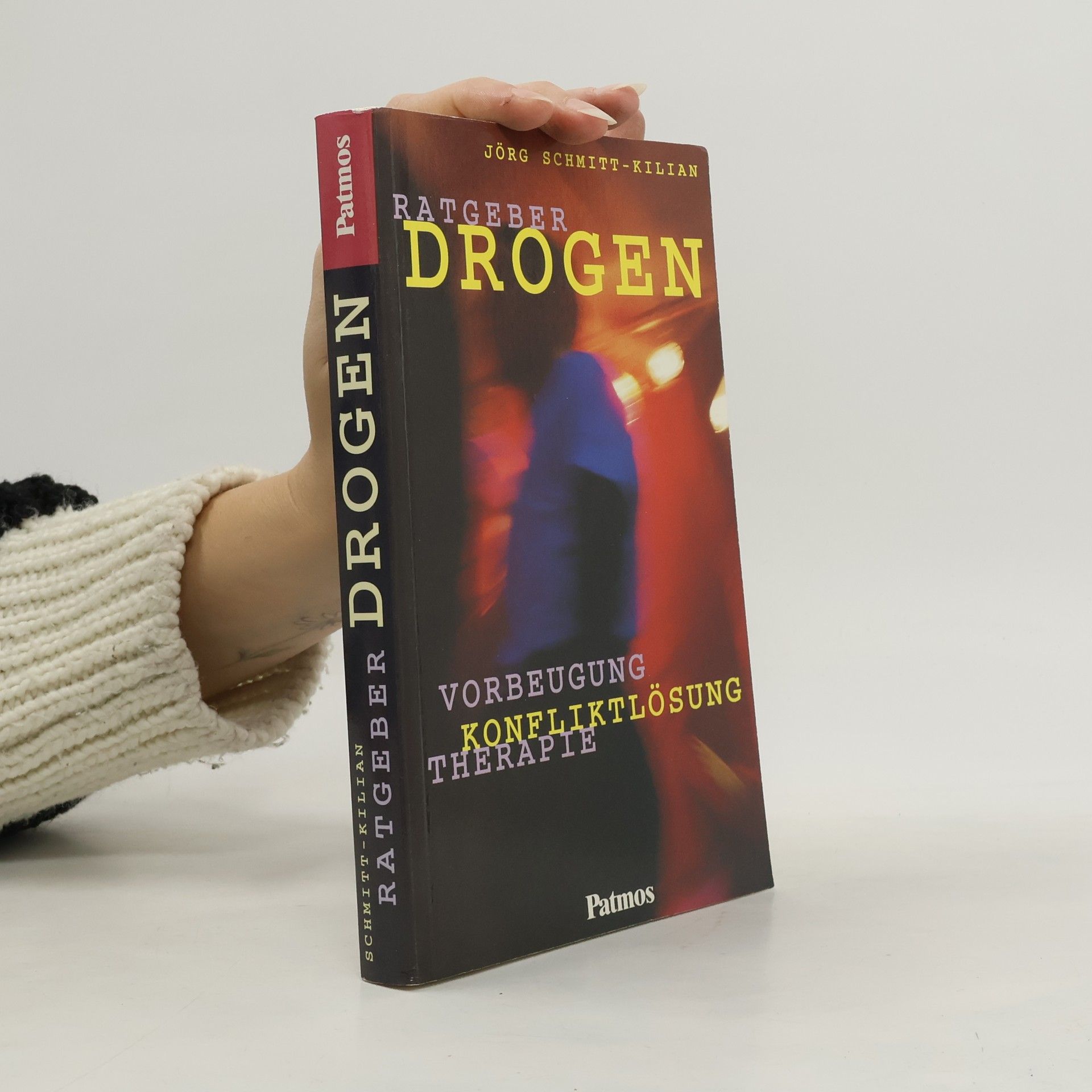 Jörg Schmitt-Kilian Ratgeber Drogen