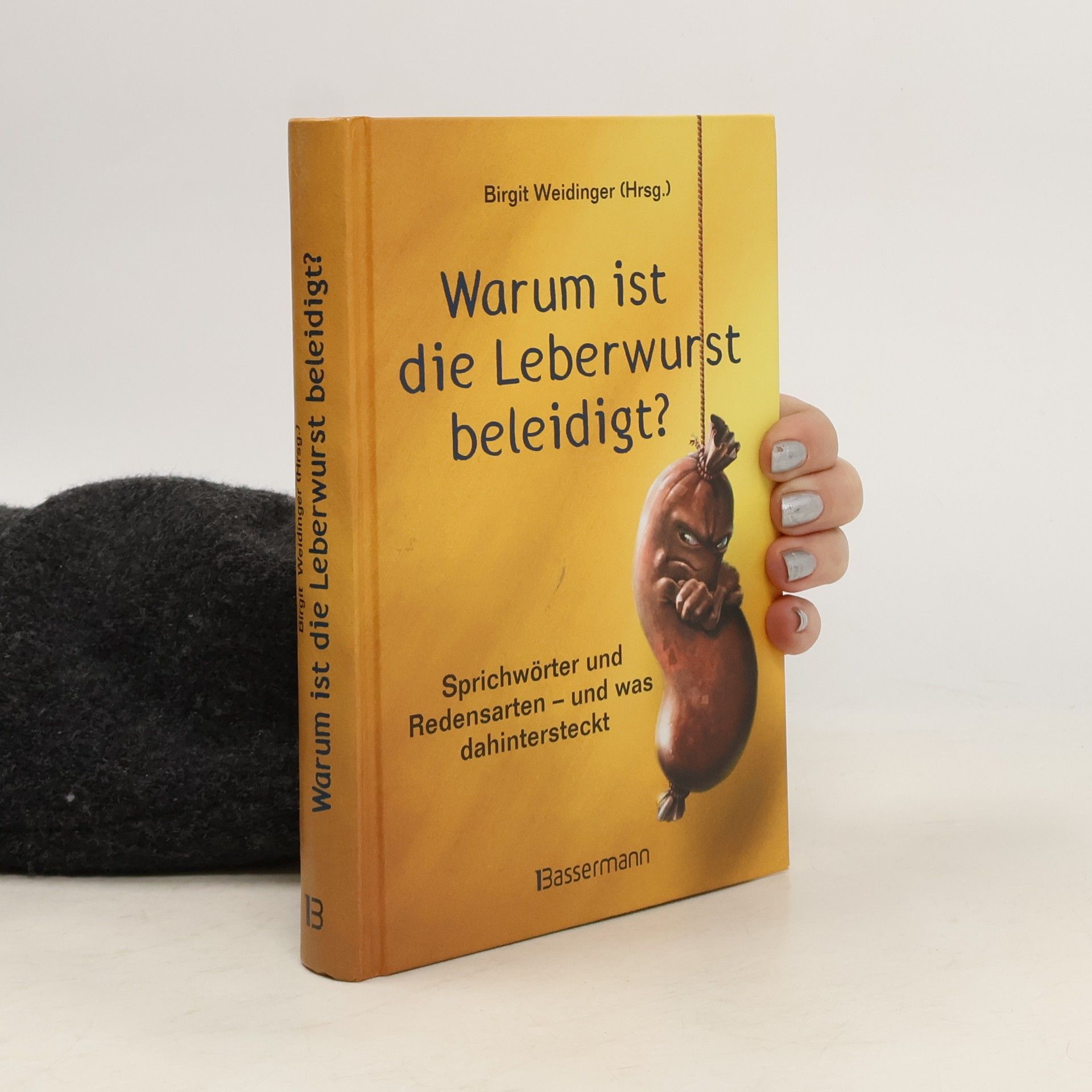 Warum ist die Leberwurst beleidigt?