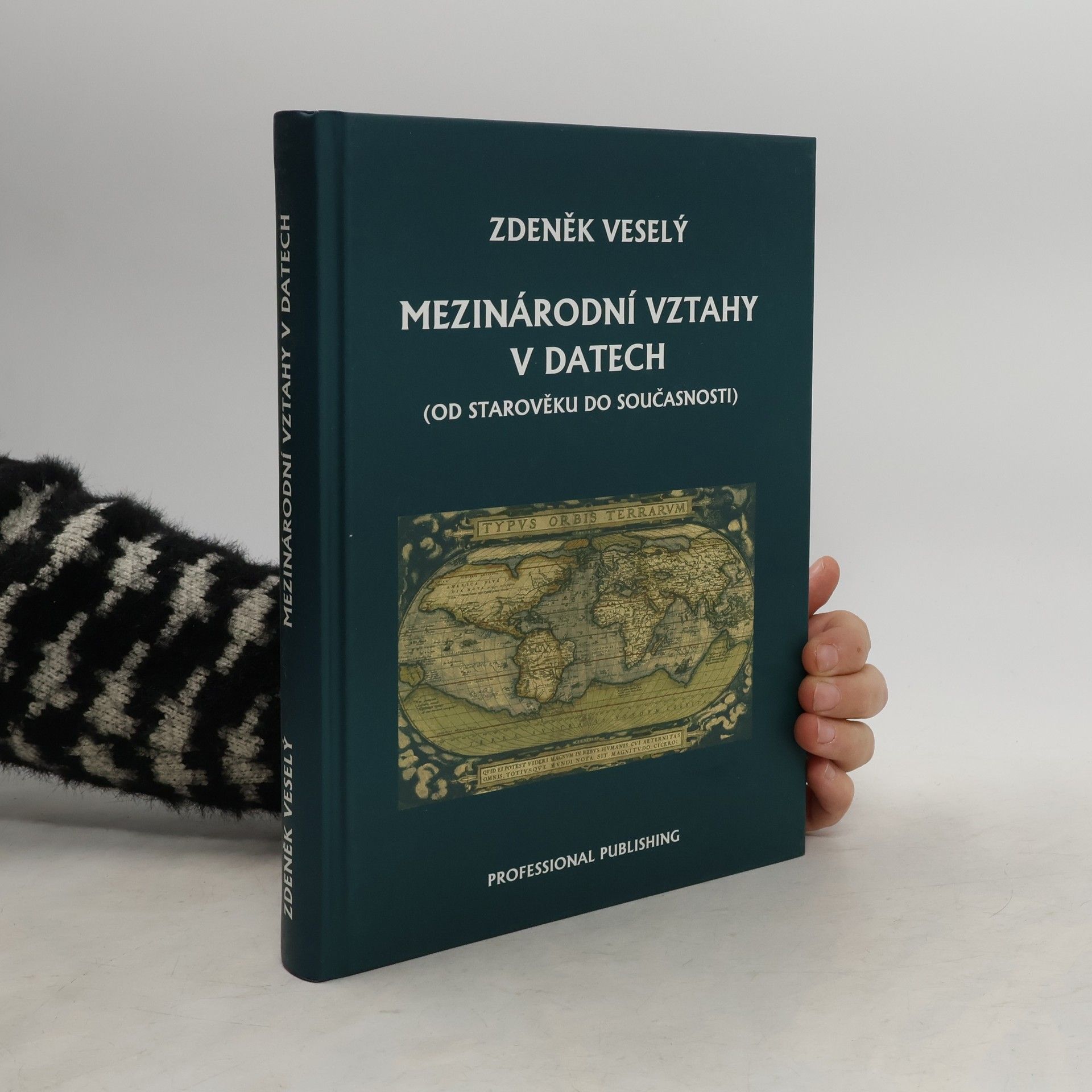 Zdeněk Veselý Mezinárodní vztahy v datech : (od starověku do současnosti)