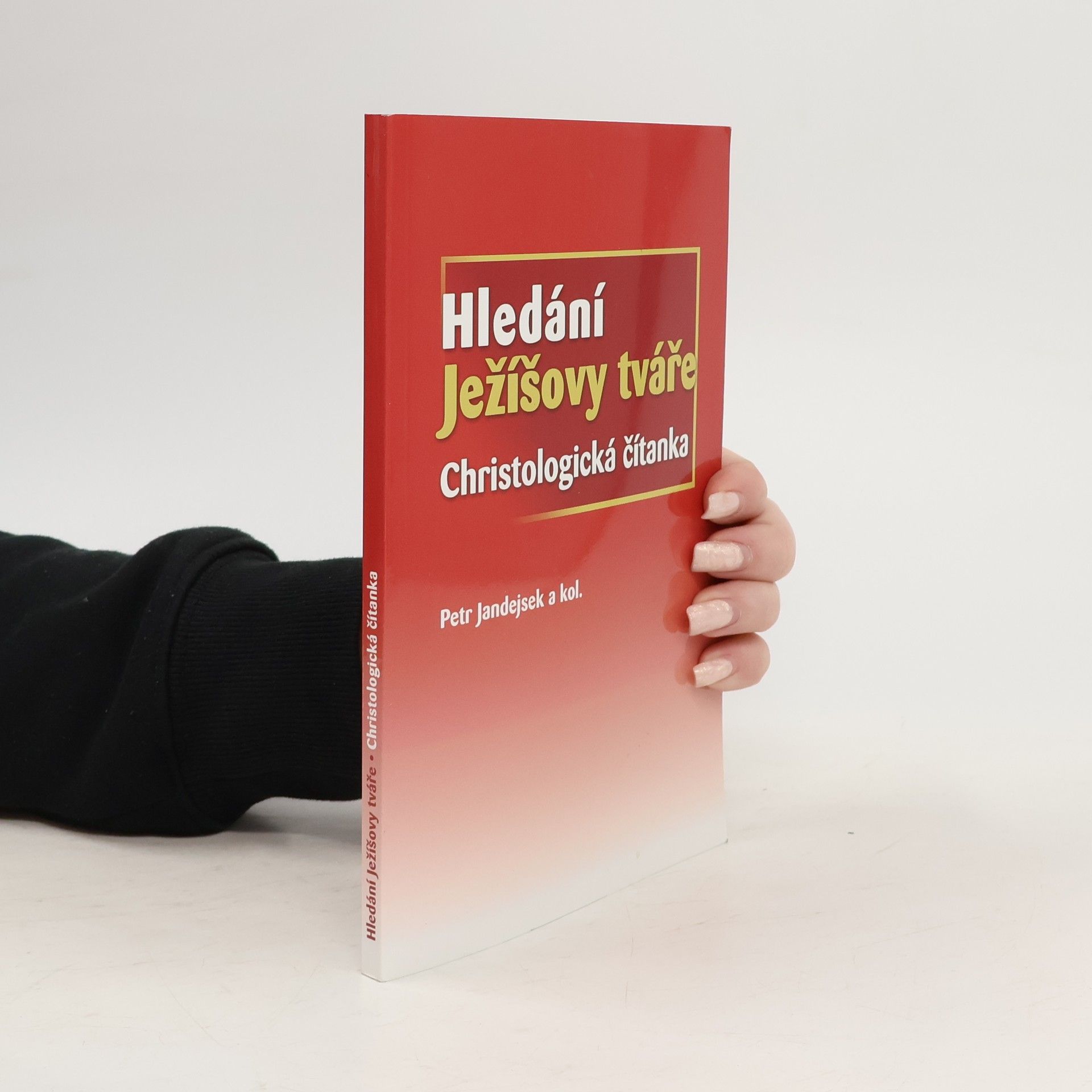 Hledání Ježíšovy tváře : christologická čítanka