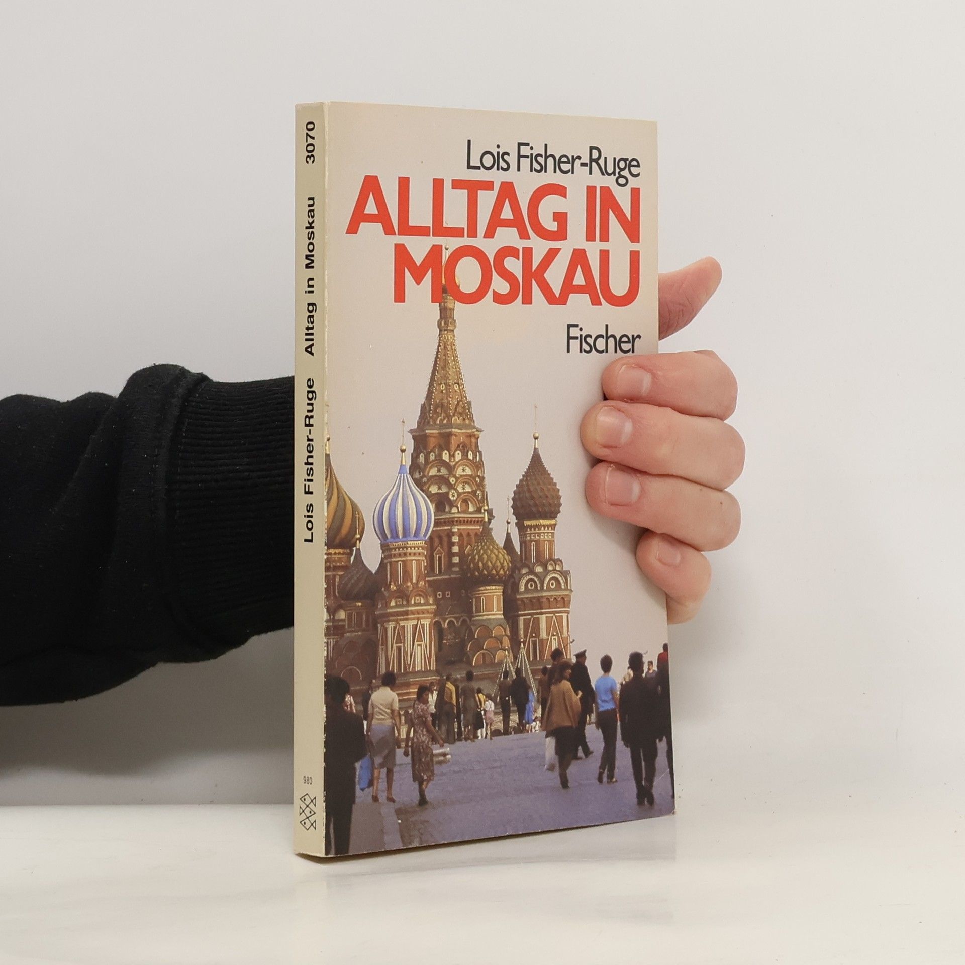 Lois Fisher-Ruge Alltag in Moskau