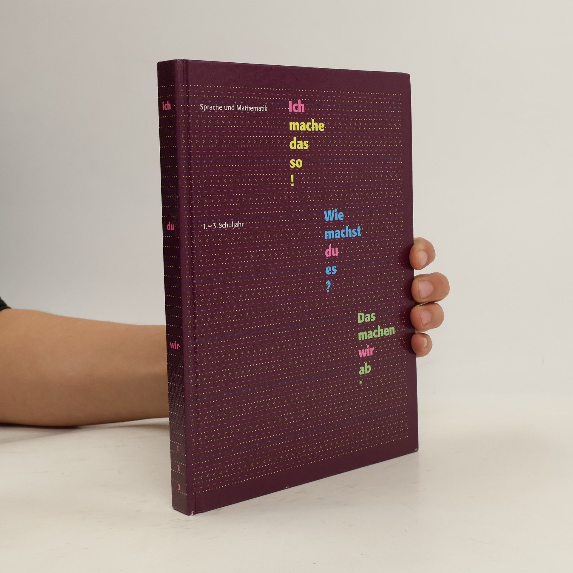 Kolektív autorov Ich mache das so! Wie machst du es? Das machen wir ab.