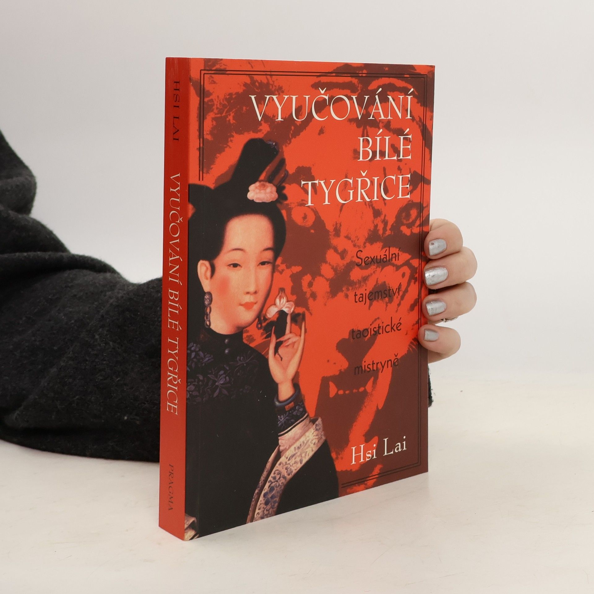 Hsi Lai Vyučování Bílé Tygřice: Sexuální tajemství taoistické mistryně