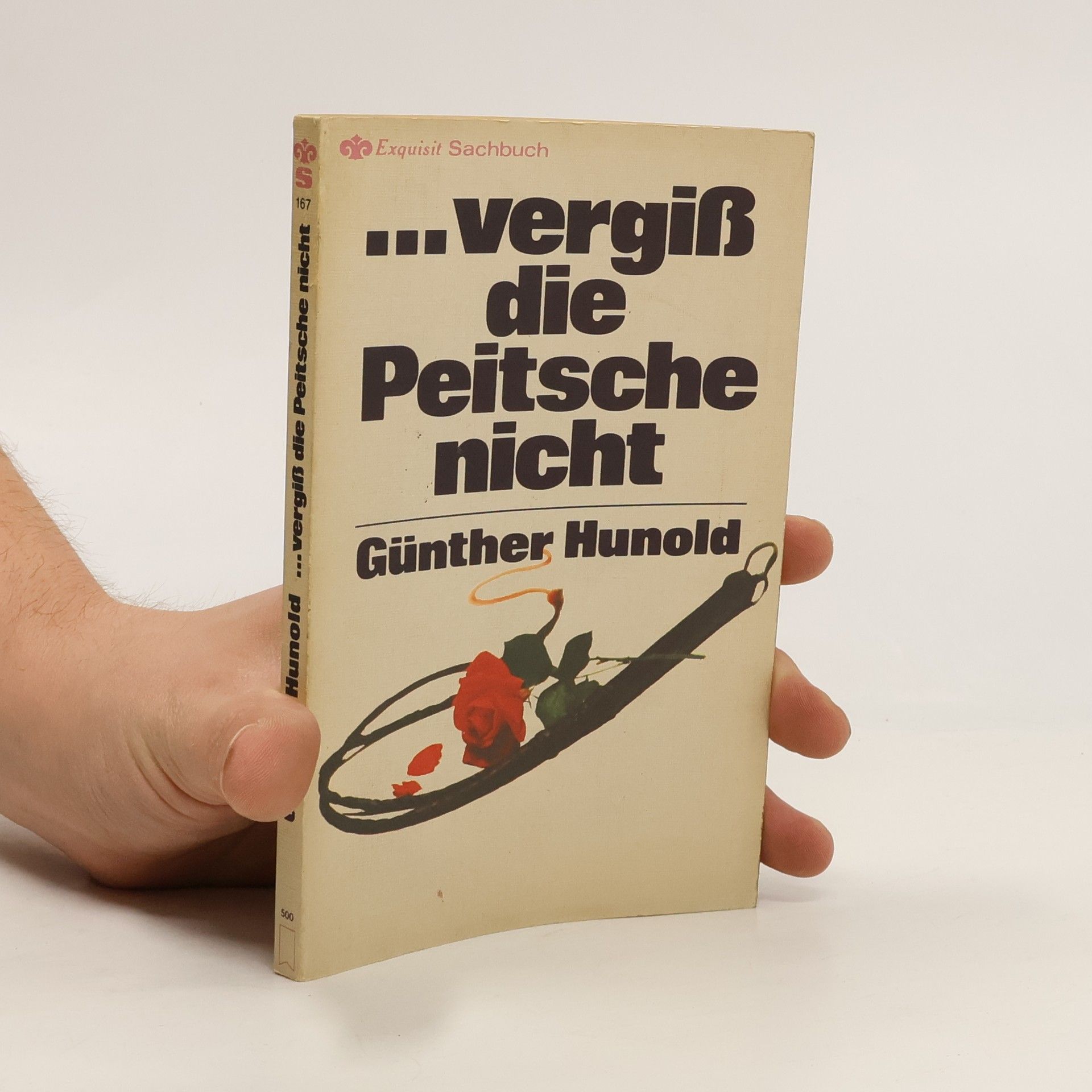 Günther Hunold Vergiss die Peitsche nicht