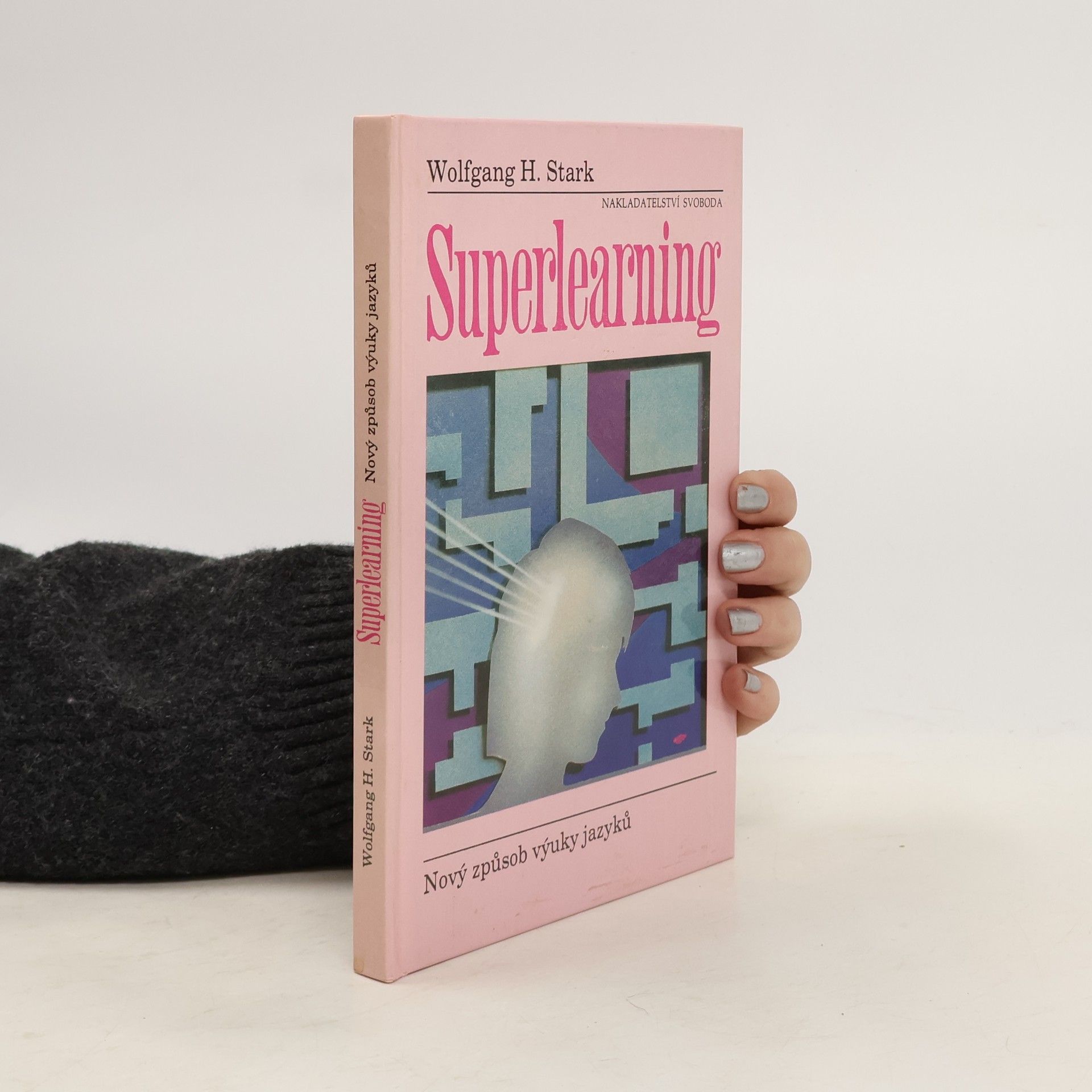 Wolfgang H. Stark Superlearning: Nový způsob výuky jazyků
