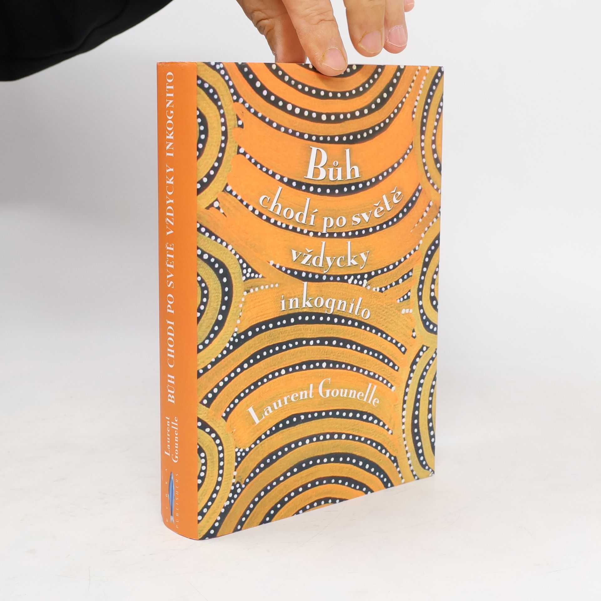 Laurent Gounelle Bůh chodí po světě vždycky inkognito