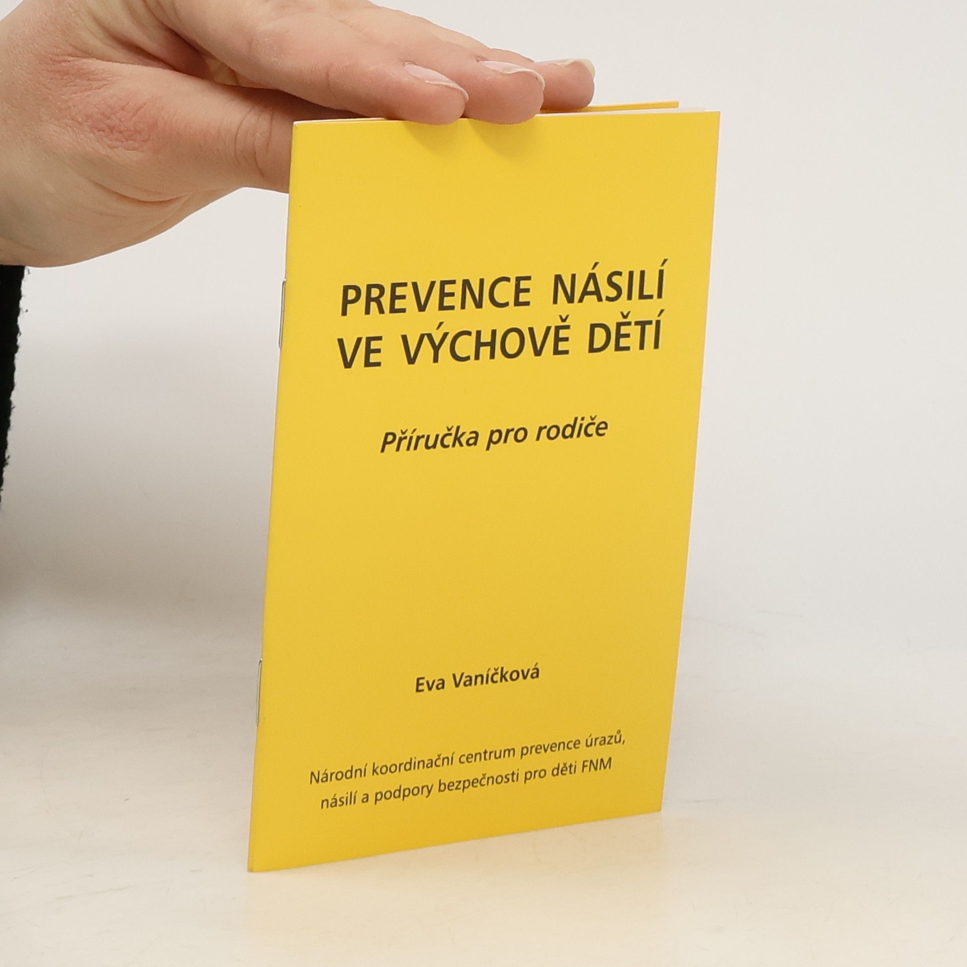 Eva Vaníčková Prevence násilí ve výchově dětí : příručka pro rodiče