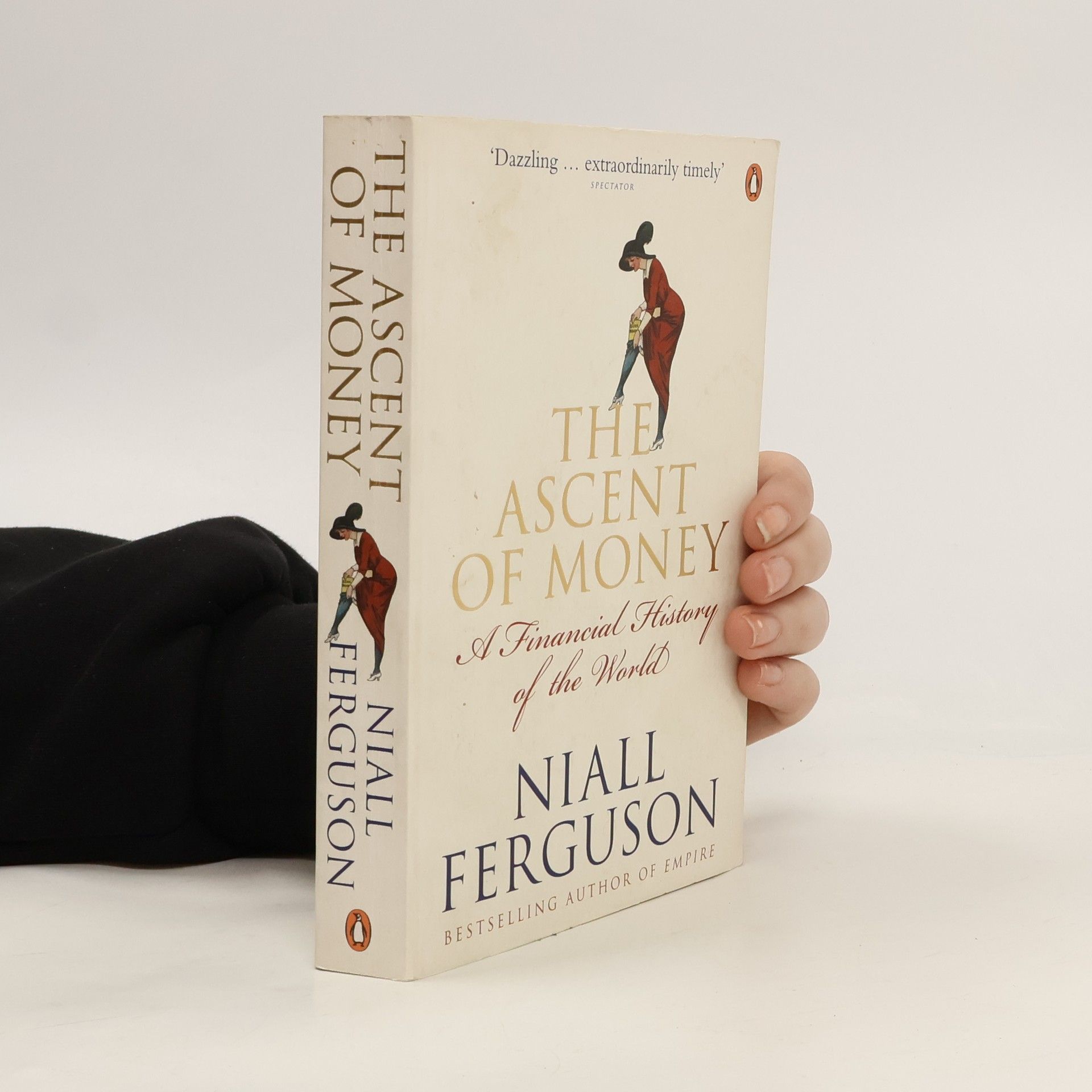 Niall Ferguson The Ascent of Money: A Financial History of the World