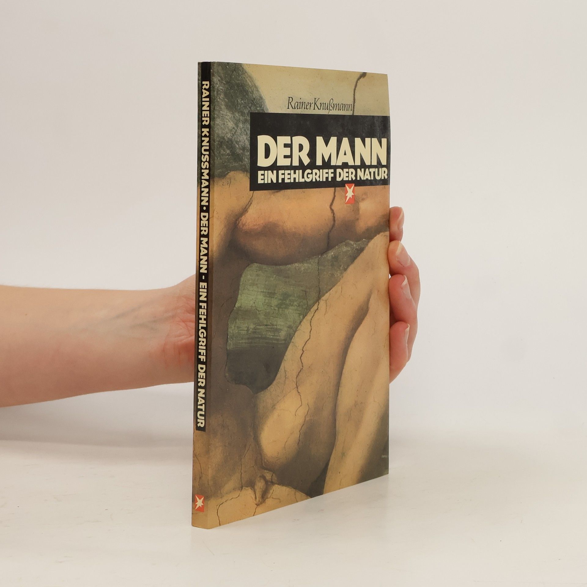 Rainer Knußmann Der Mann, ein Fehlgriff der Natur