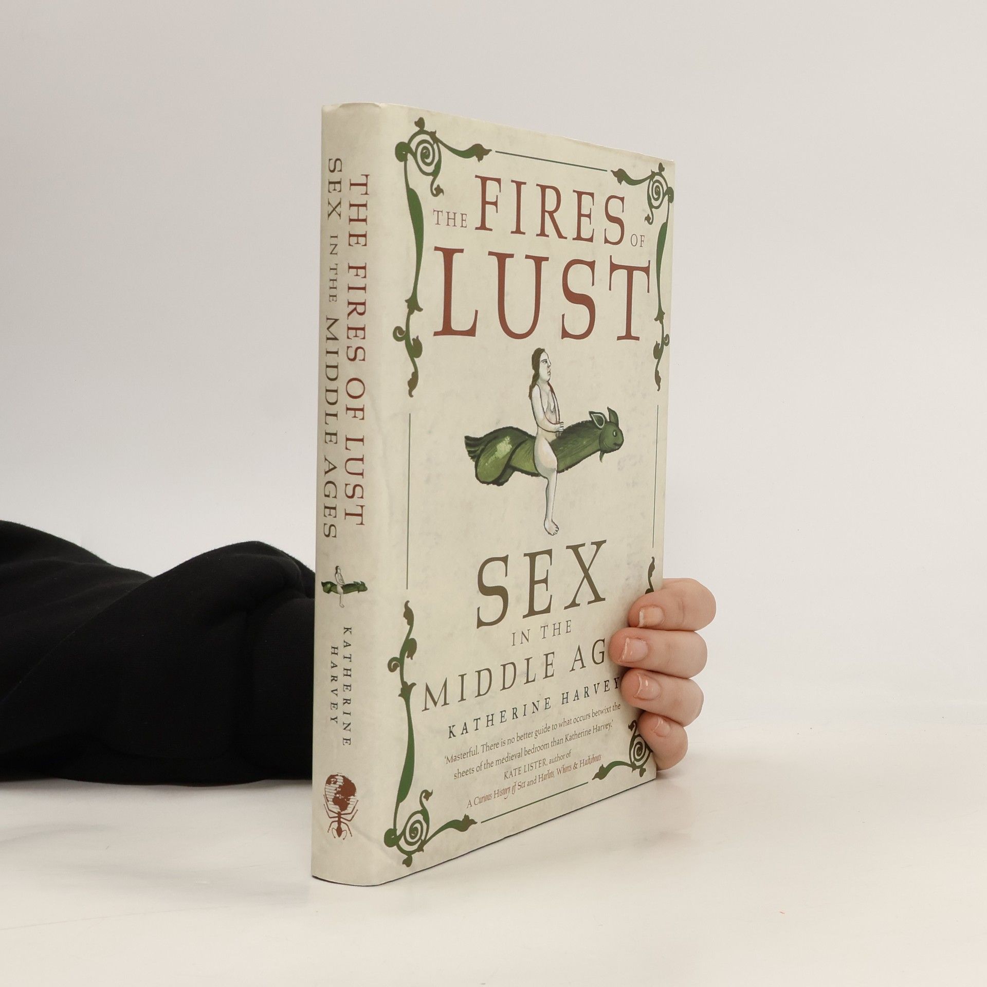 Katherine Harvey The Fires of Lust: Sex in the Middle Ages