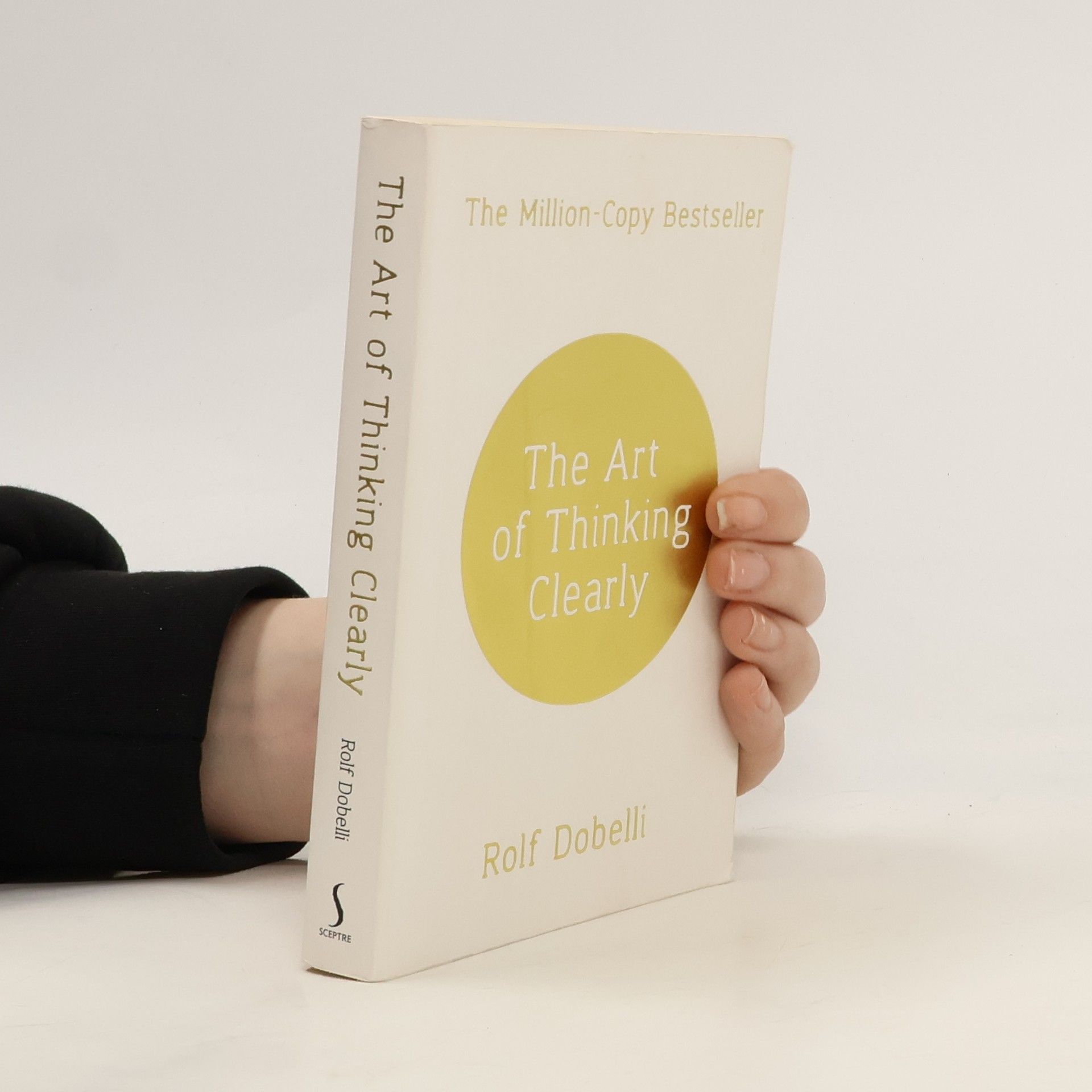 Rolf Dobelli The Art of Thinking Clearly