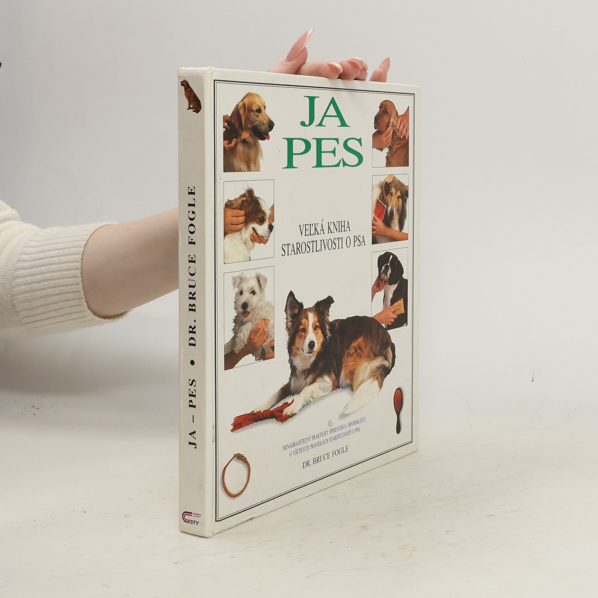 Bruce Folge Ja pes. Veľká kniha starostlivosti o psa