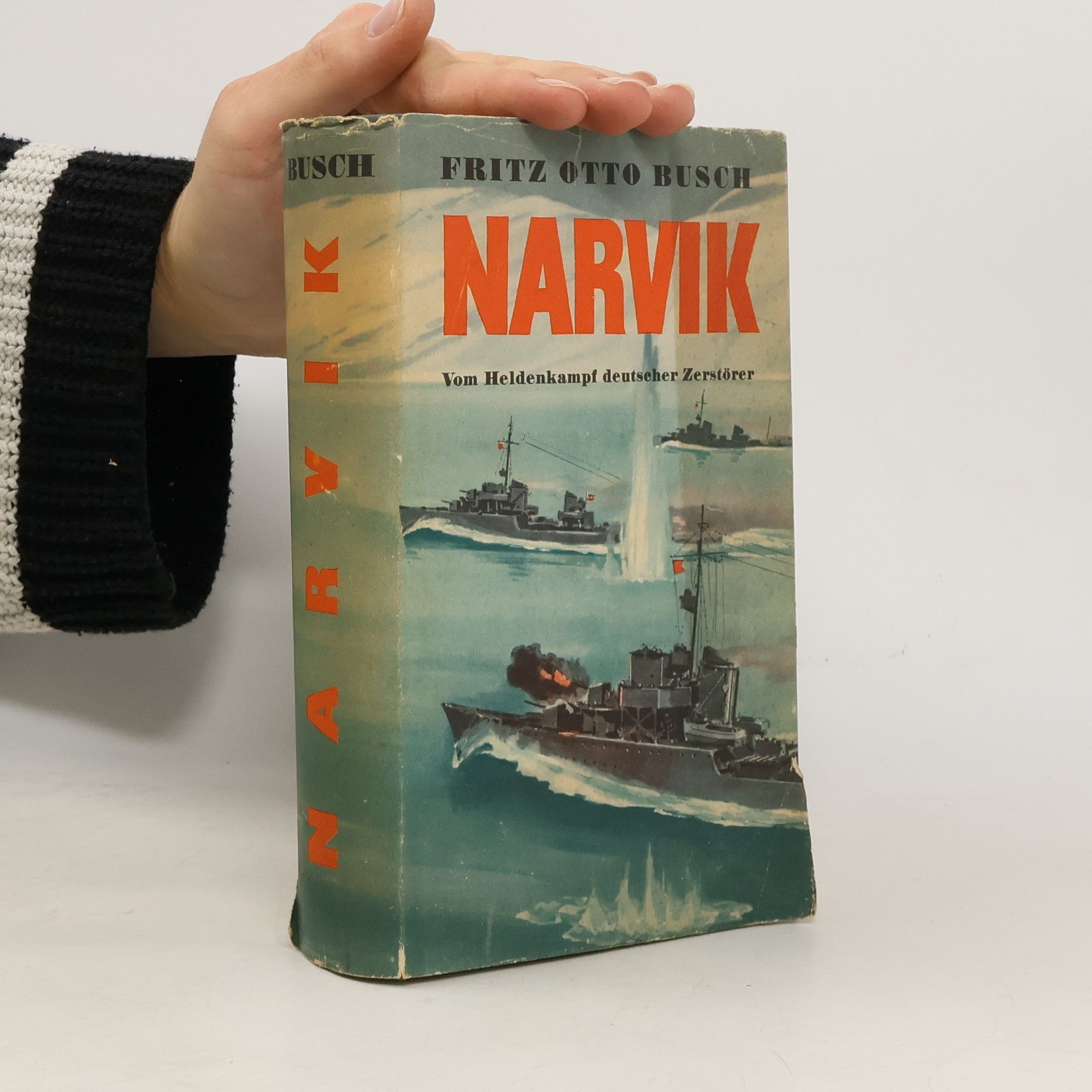 Otto Fritz Narvik: Vom Heldenkampf deutscher Zerstörer