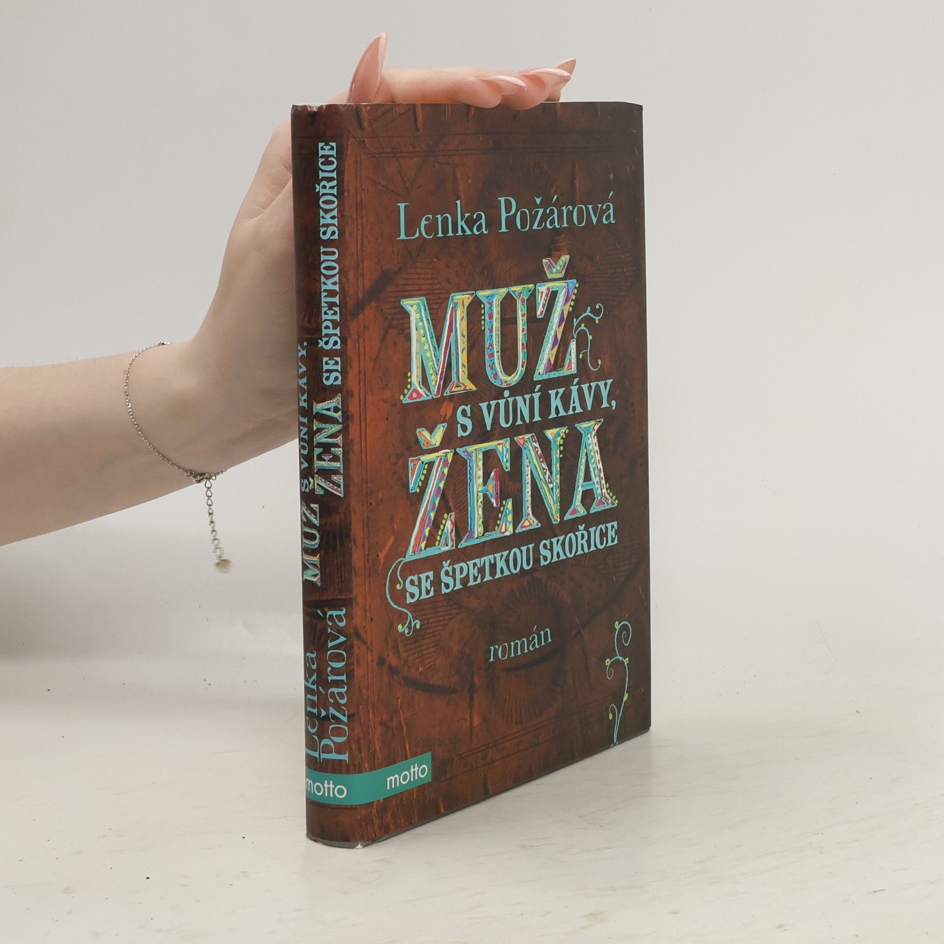 Lenka Požárová Muž s vůní kávy, žena se špetkou skořice