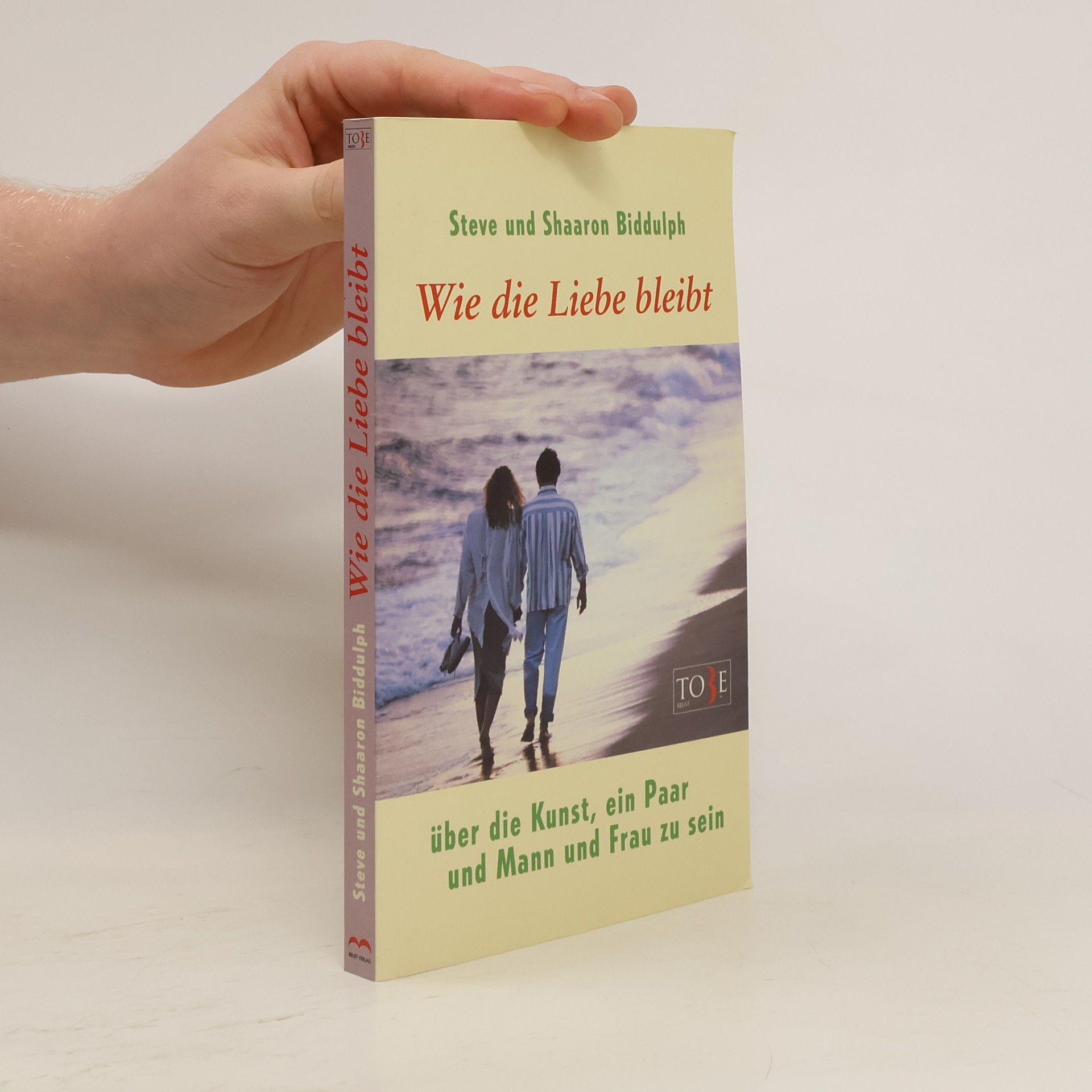 Steve Biddulph Wie die Liebe bleibt