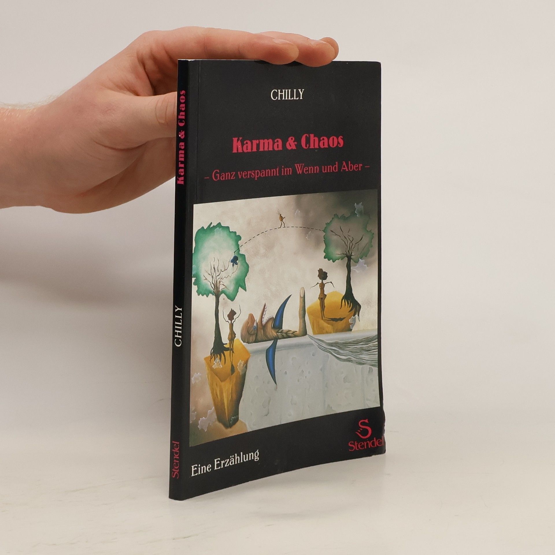 Karma und Chaos : ganz verspannt im Wenn und Aber : eine Erzählung