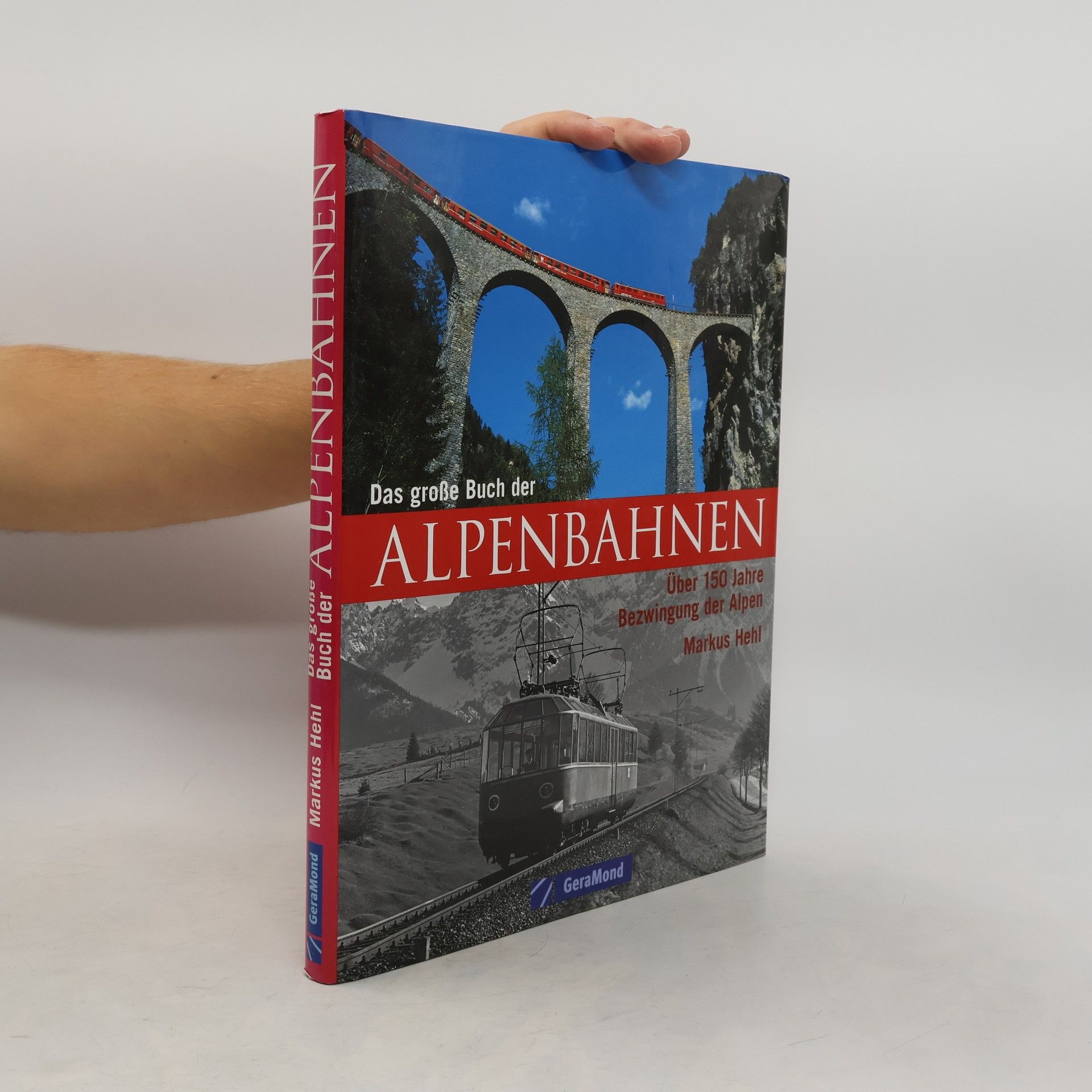 Markus Hehl Das große Buch der Alpenbahnen