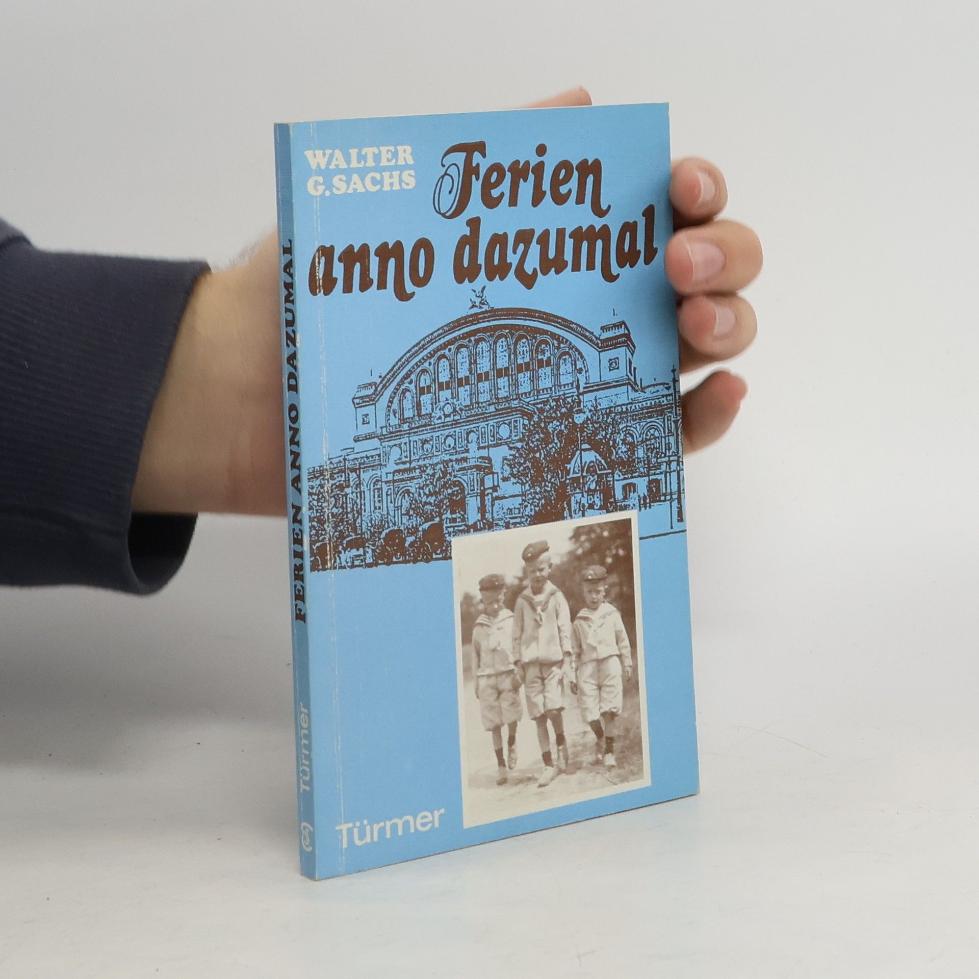 Walter Gerhard Sachs Ferien anno dazumal